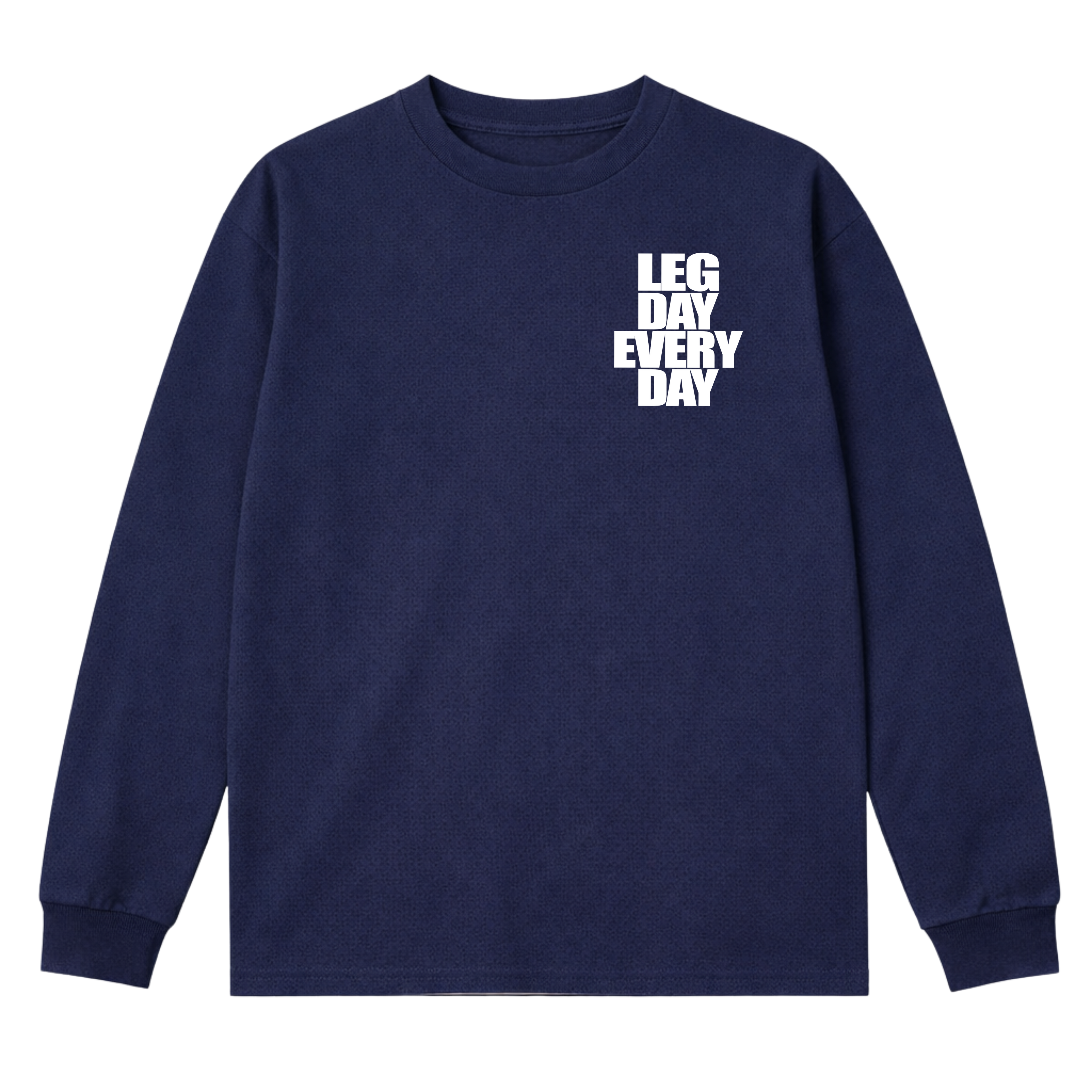 Legday Everyday Long Sleeve T-Shirt