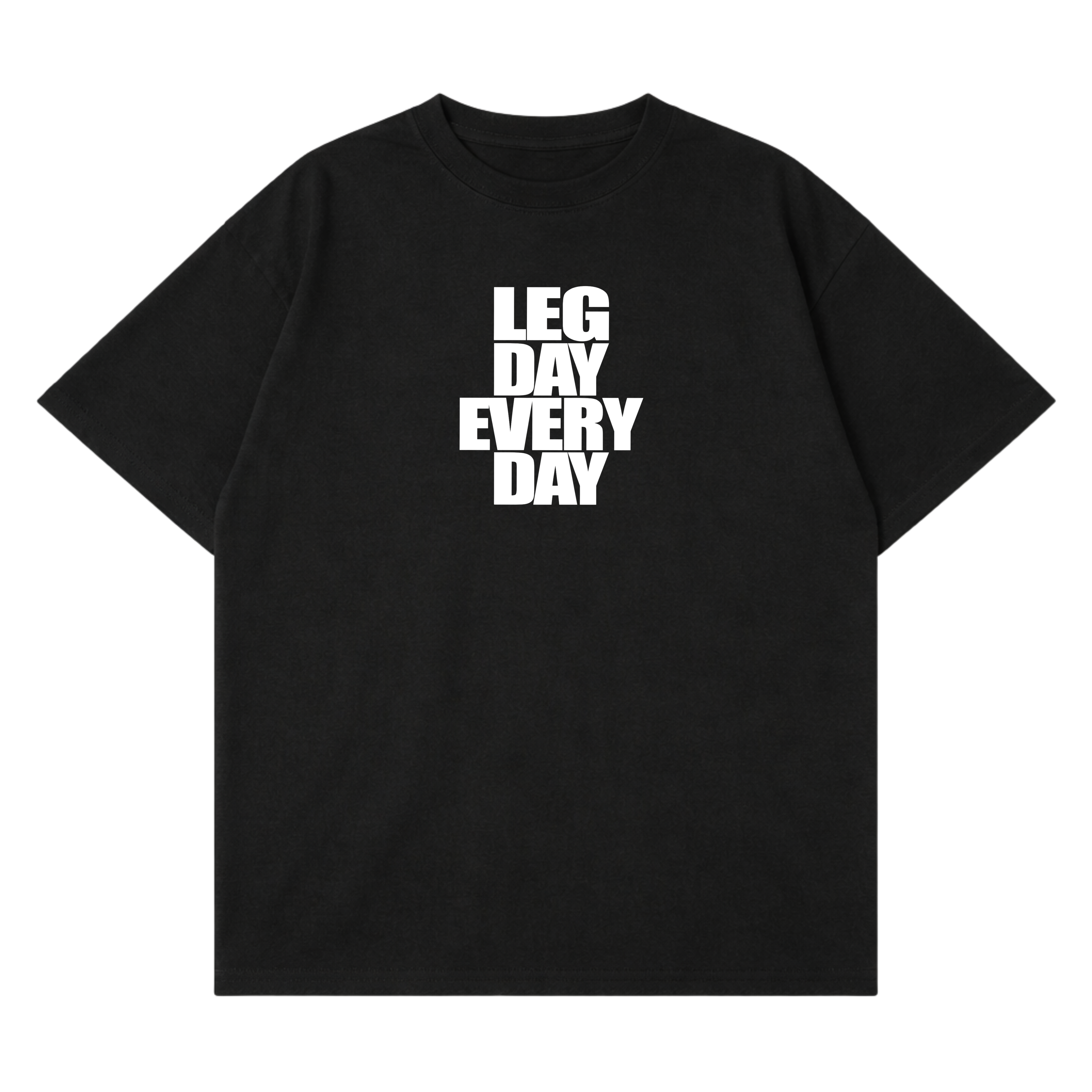 Legday Everyday T-Shirt