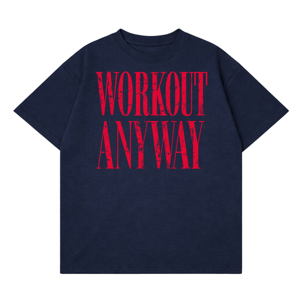 Workout Anyway T-Shirt