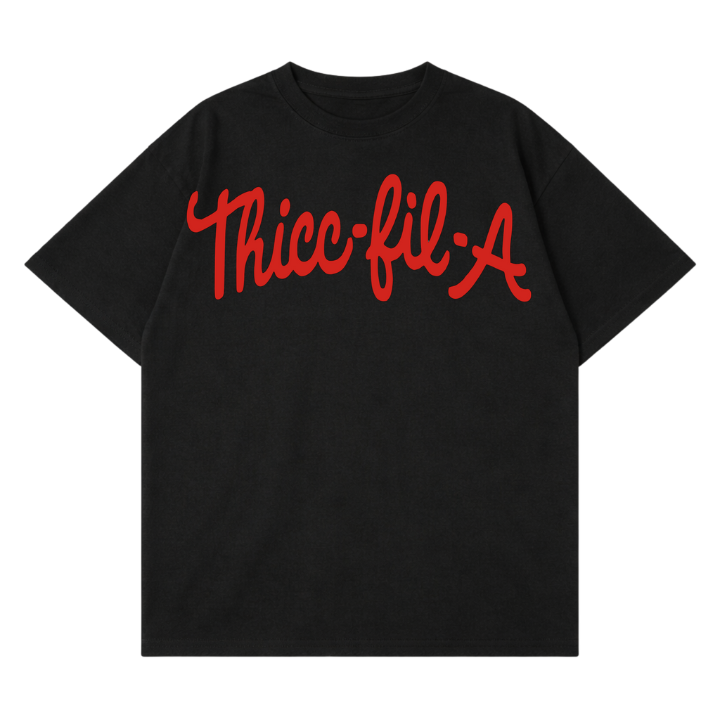 Thicc-Fil-A T-Shirt