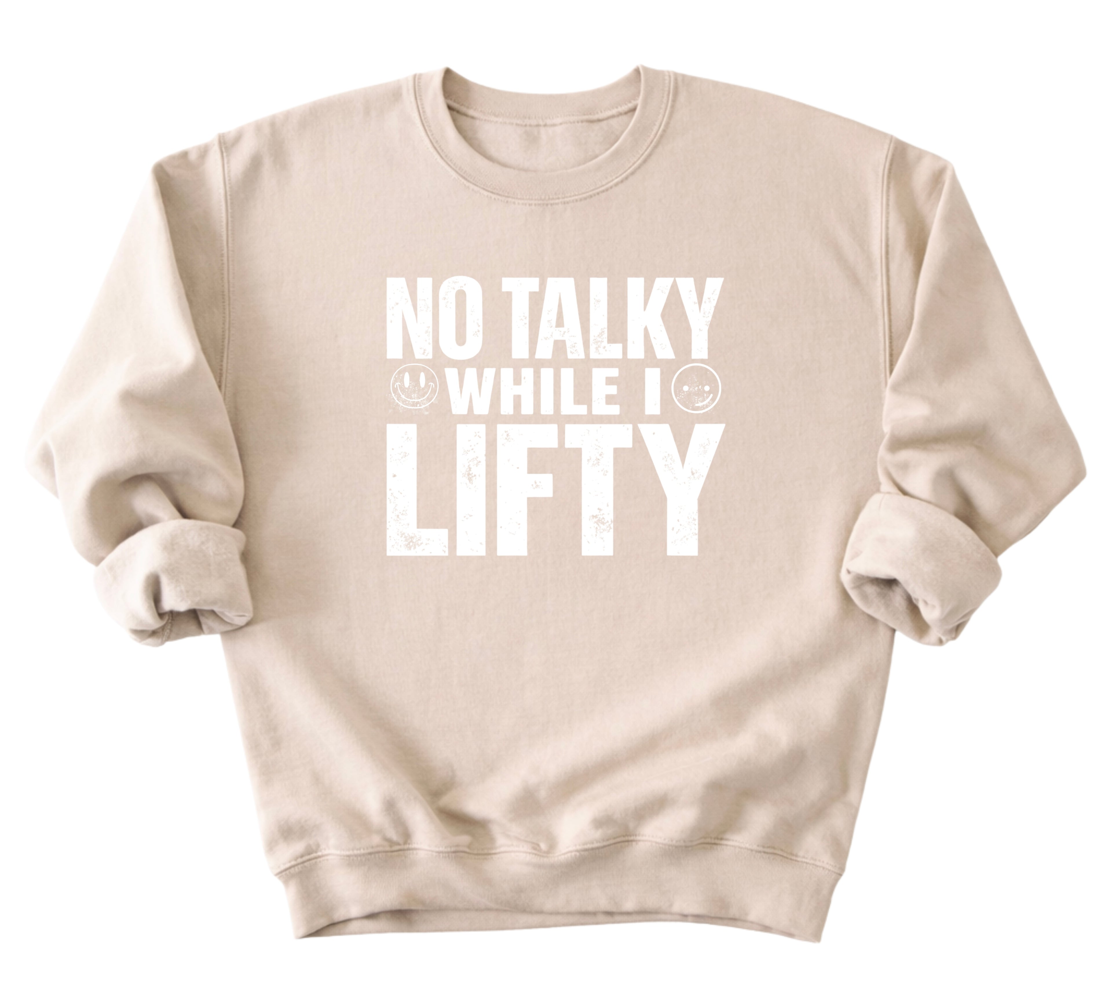 No Talky While I LIFTY Sweatshirt