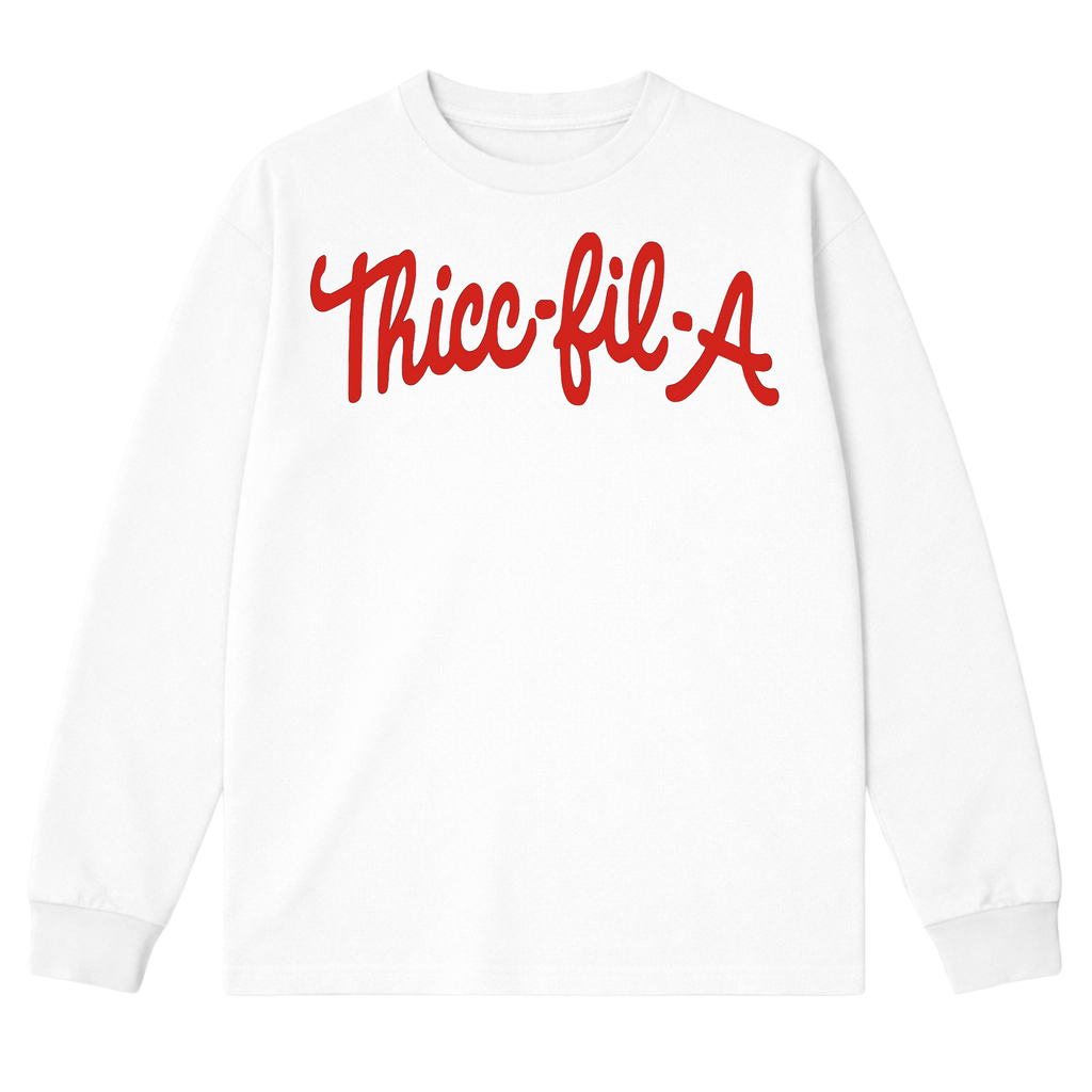 Thicc-Fil-A Long Sleeve T-Shirt