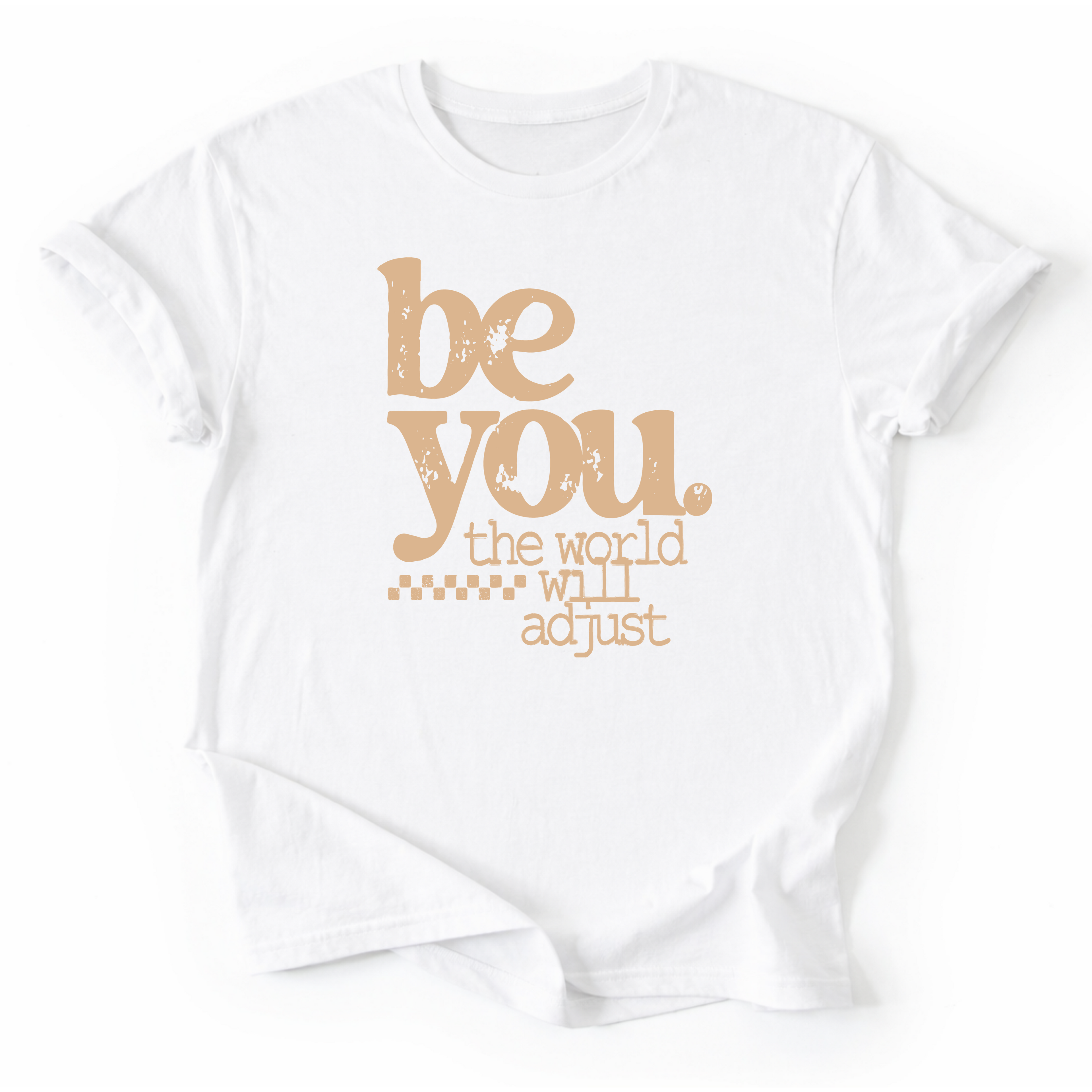 Be You T-Shirt
