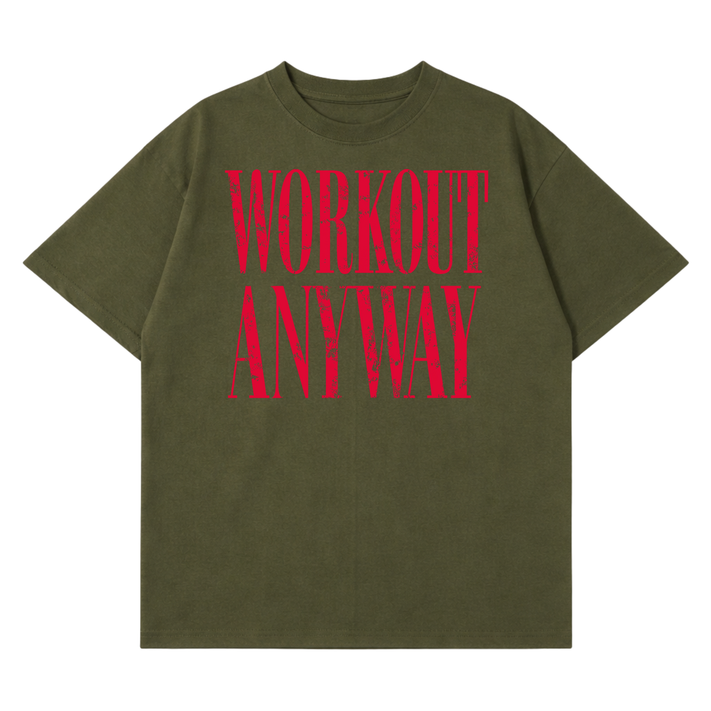 Workout Anyway T-Shirt