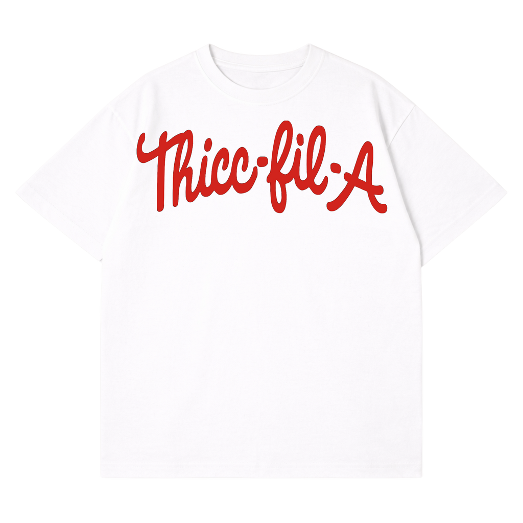 Thicc-Fil-A T-Shirt