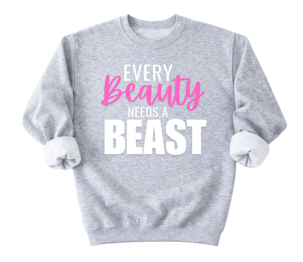 Every Beauty Needs A Beast Sweatshirt