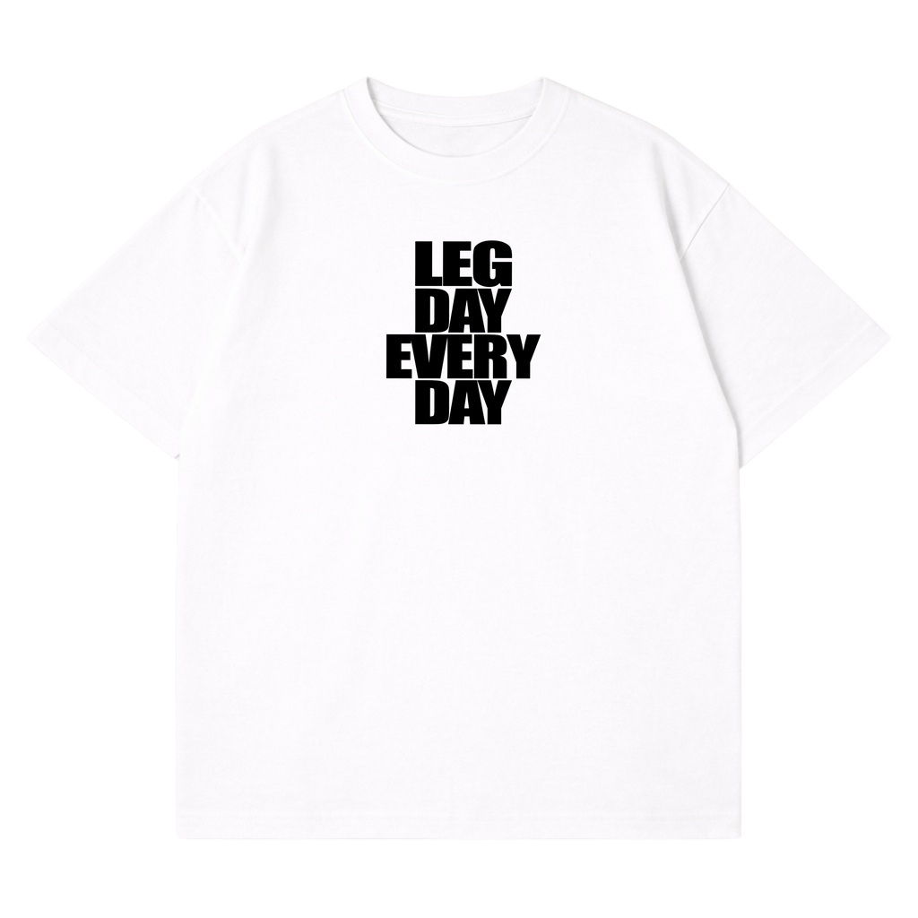 Legday Everyday T-Shirt