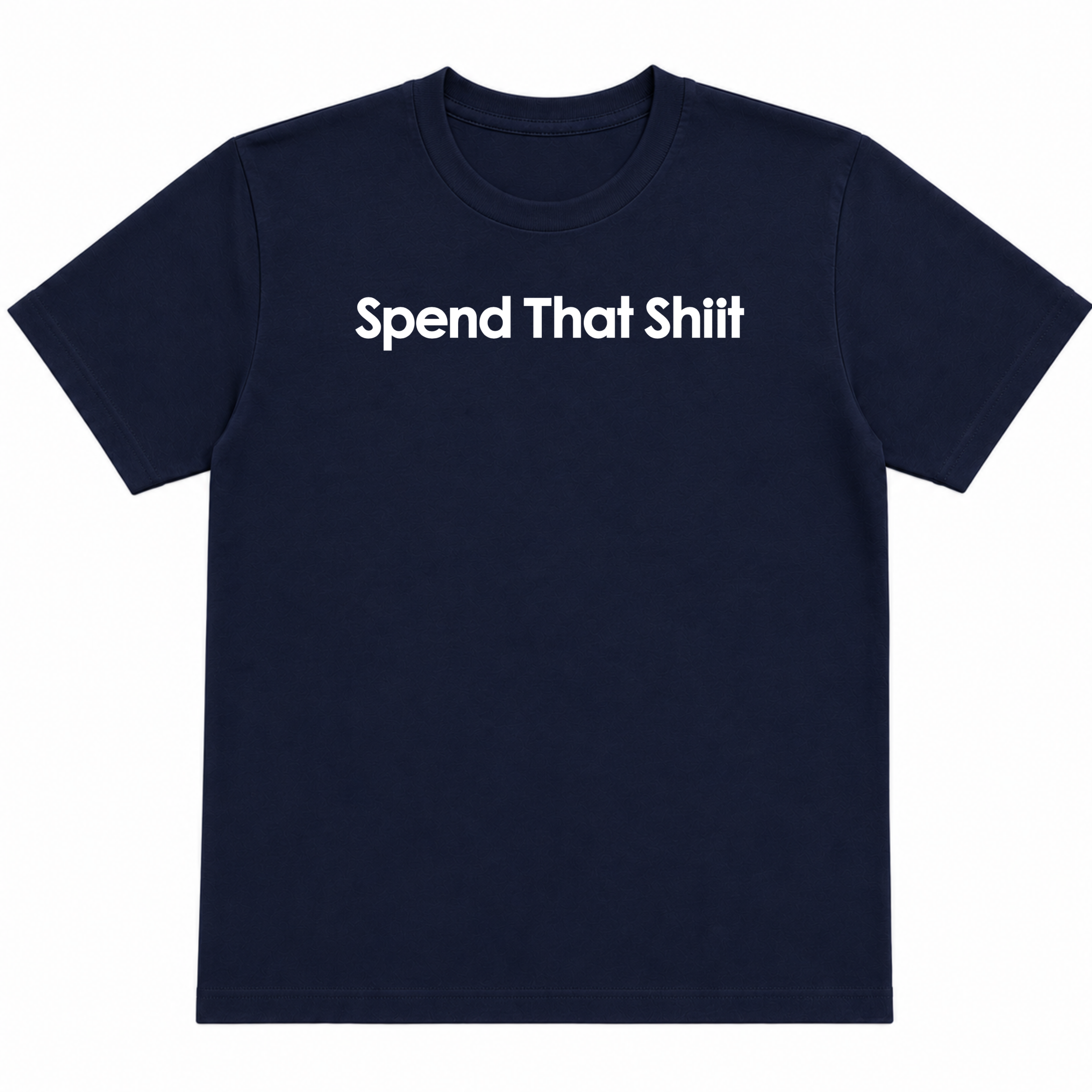 Spend That Shiit T-Shirt