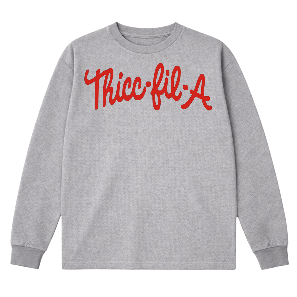 Thicc-Fil-A Long Sleeve T-Shirt
