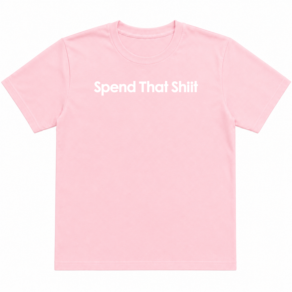 Spend That Shiit T-Shirt