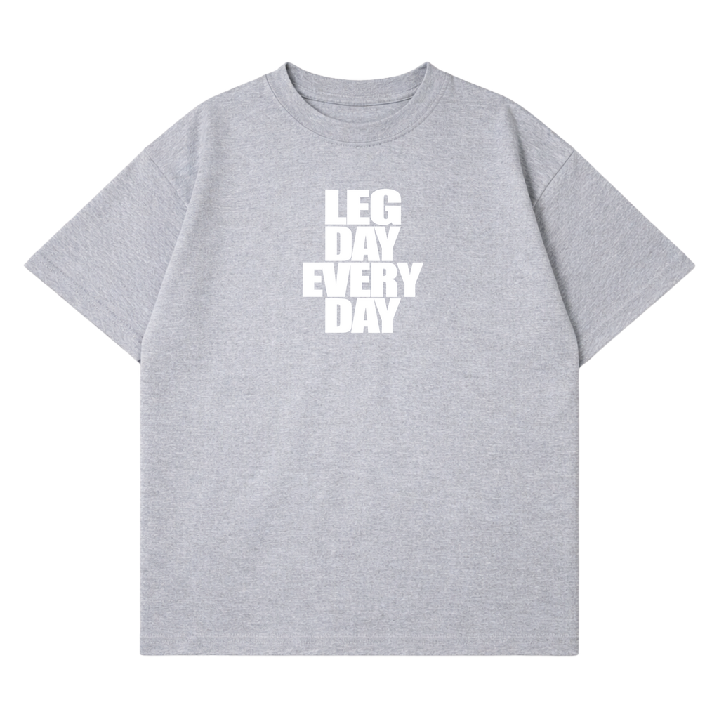 Legday Everyday T-Shirt