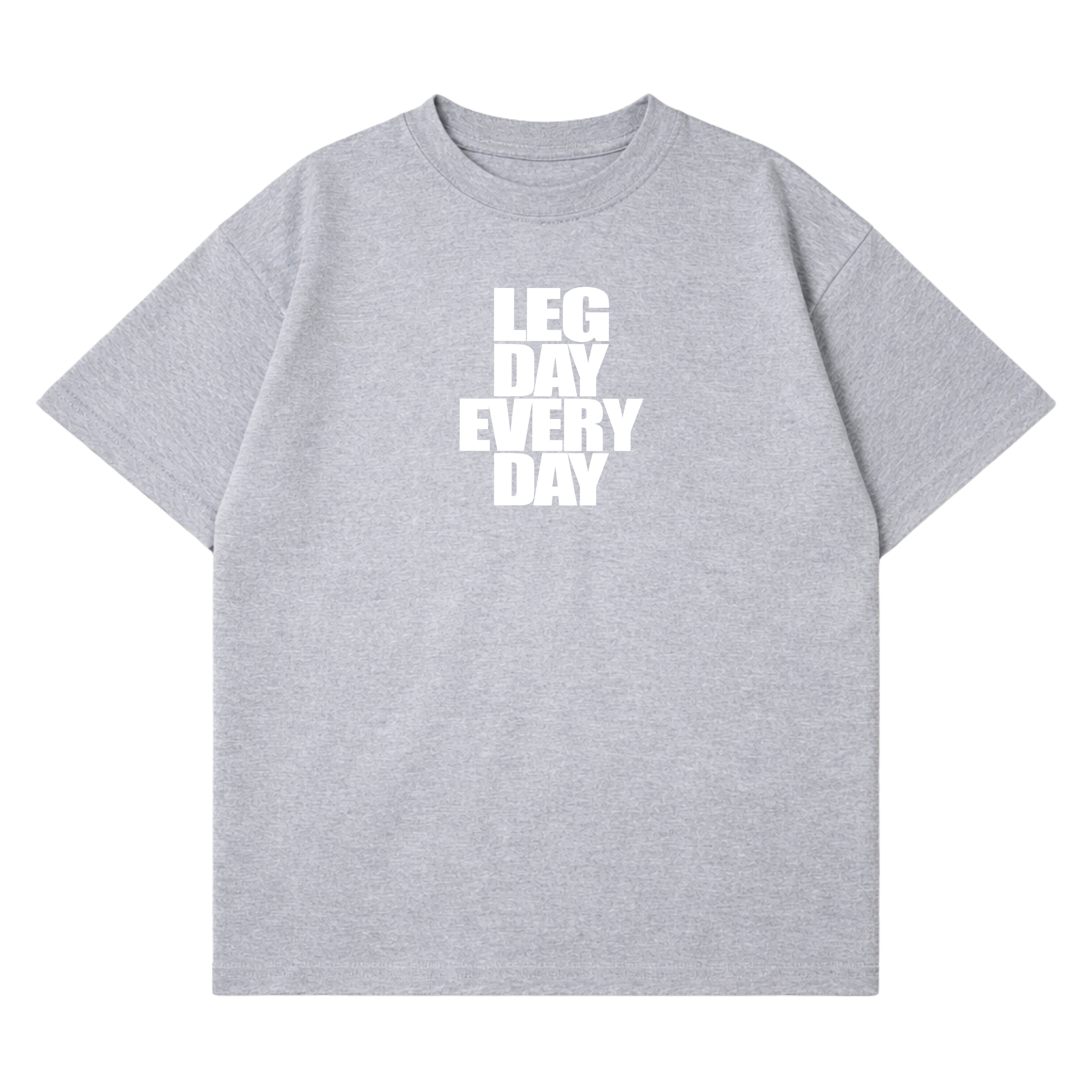 Legday Everyday T-Shirt