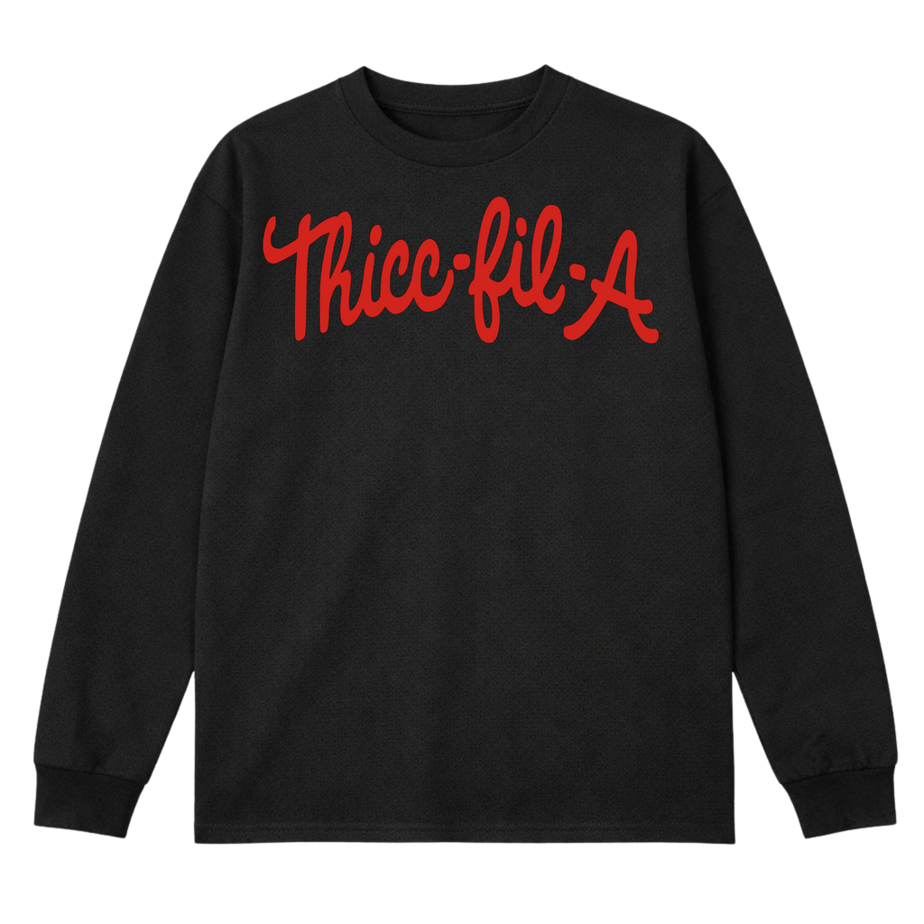 Thicc-Fil-A Long Sleeve T-Shirt