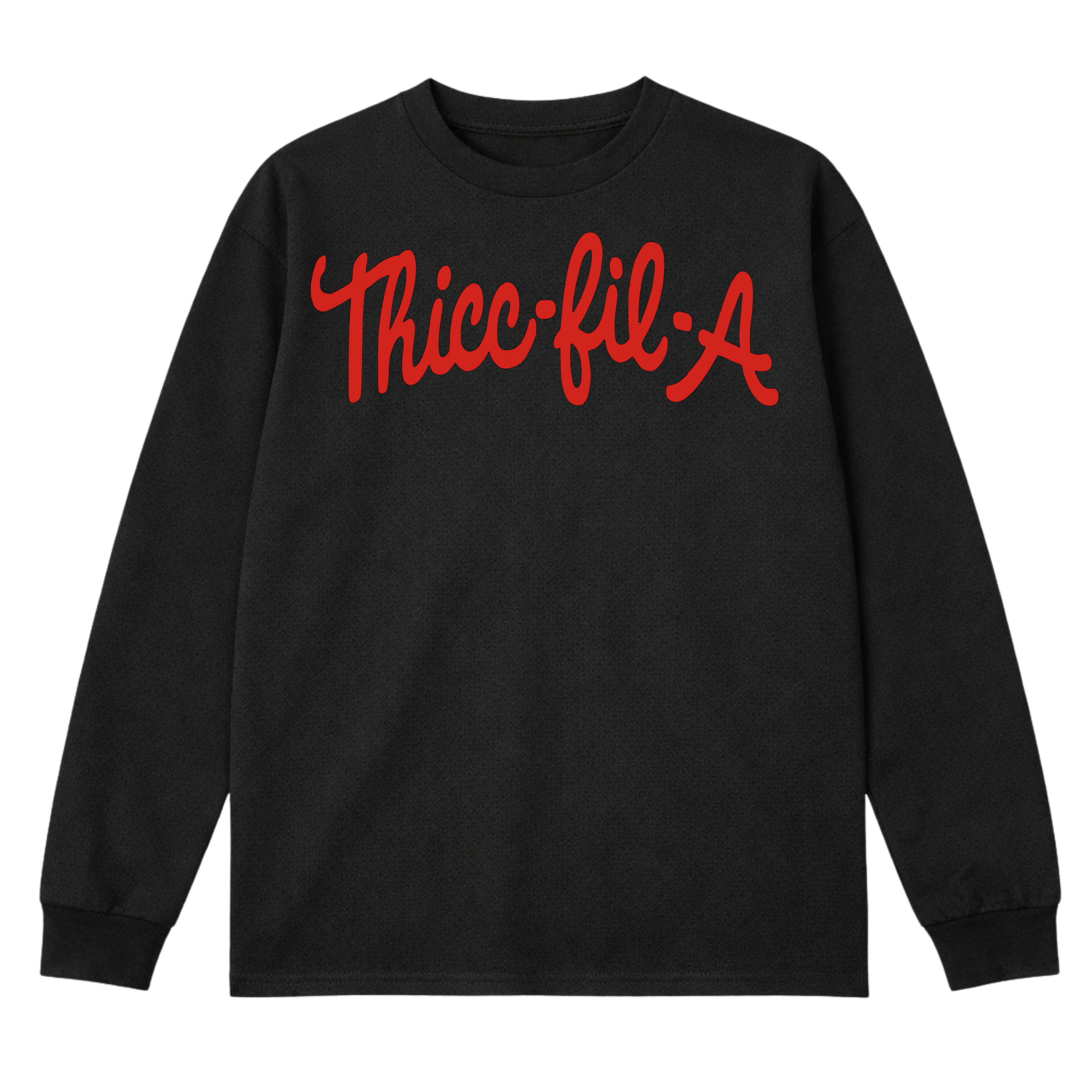 Thicc-Fil-A Long Sleeve T-Shirt