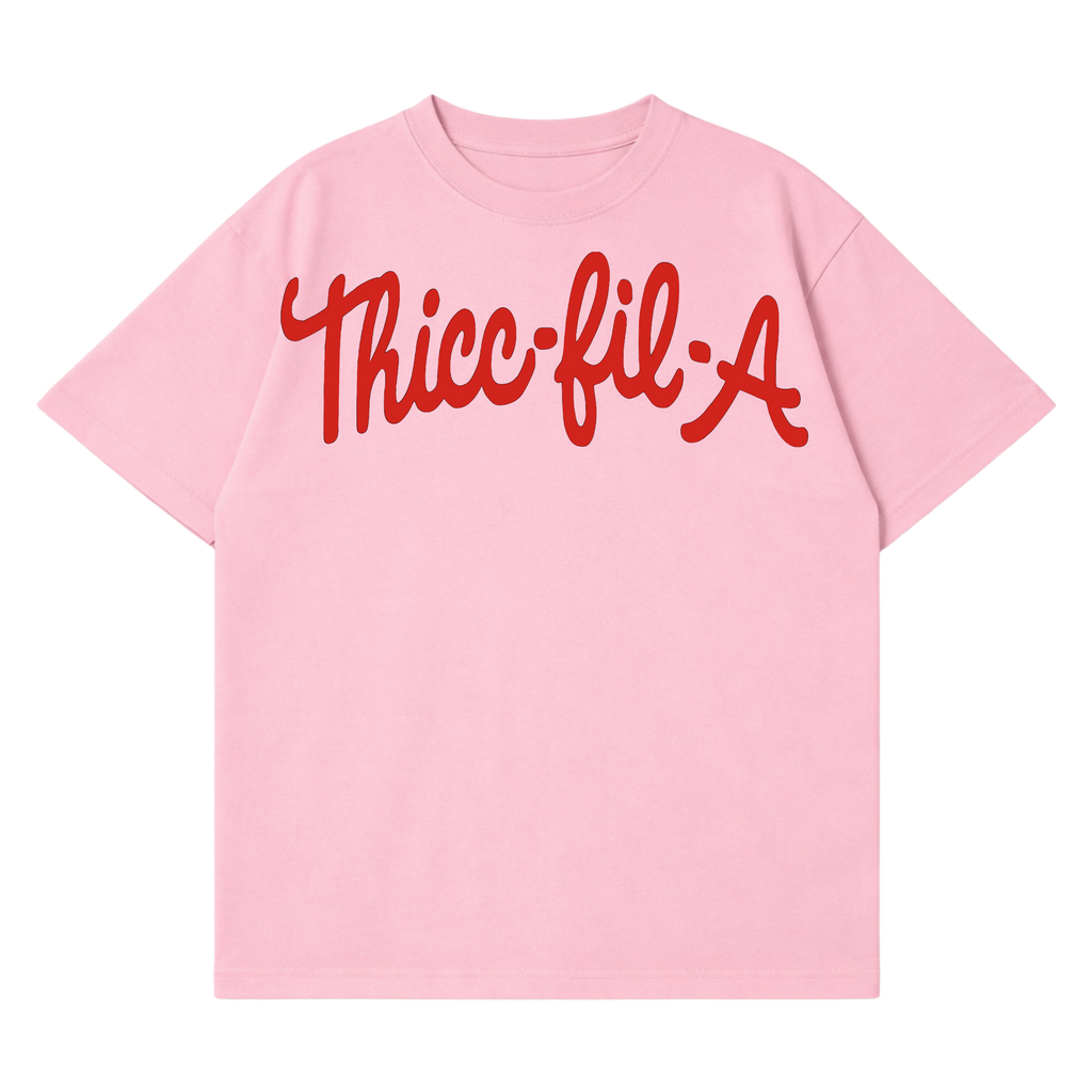 Thicc-Fil-A T-Shirt