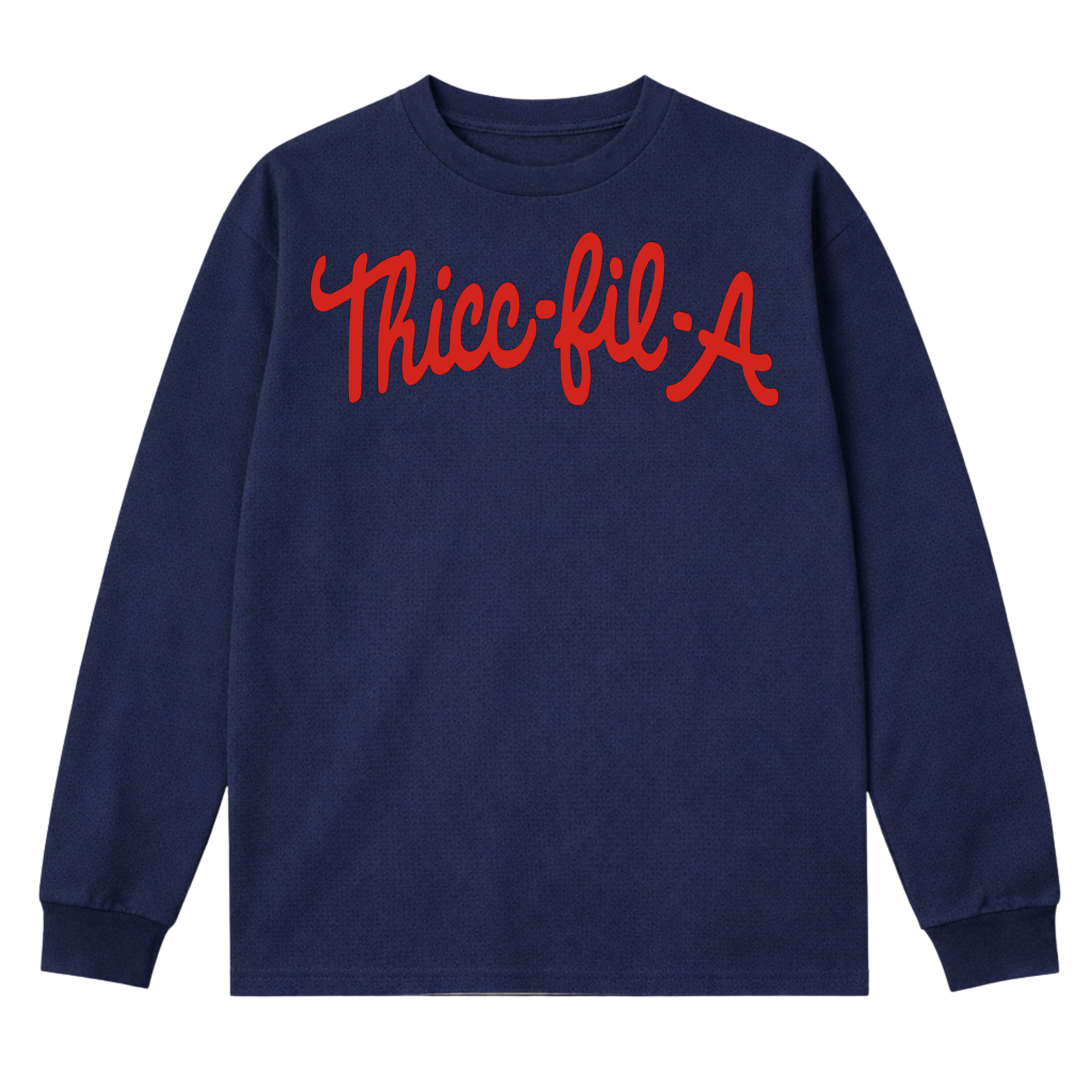 Thicc-Fil-A Long Sleeve T-Shirt