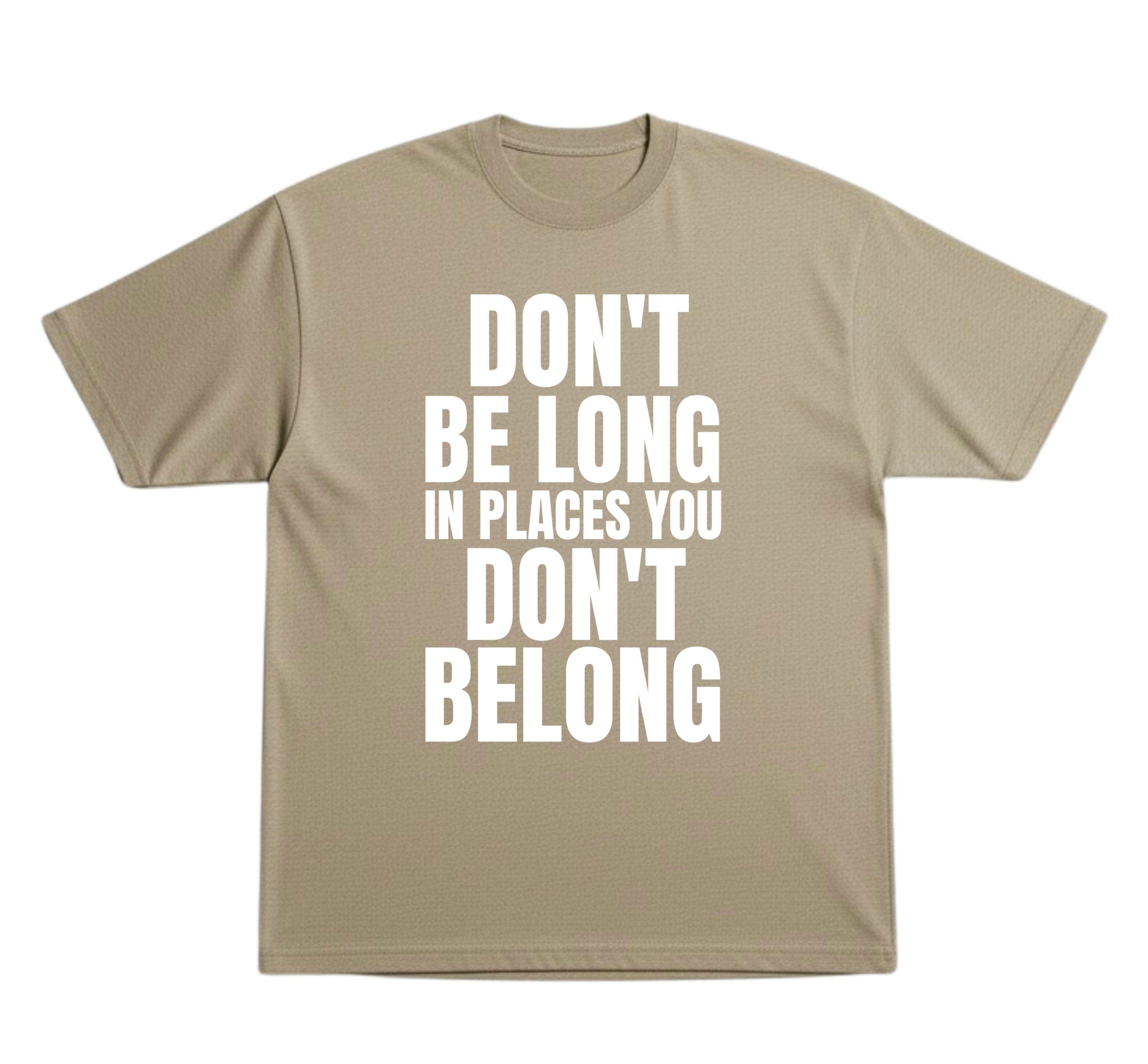 Don’t Belong T-Shirt