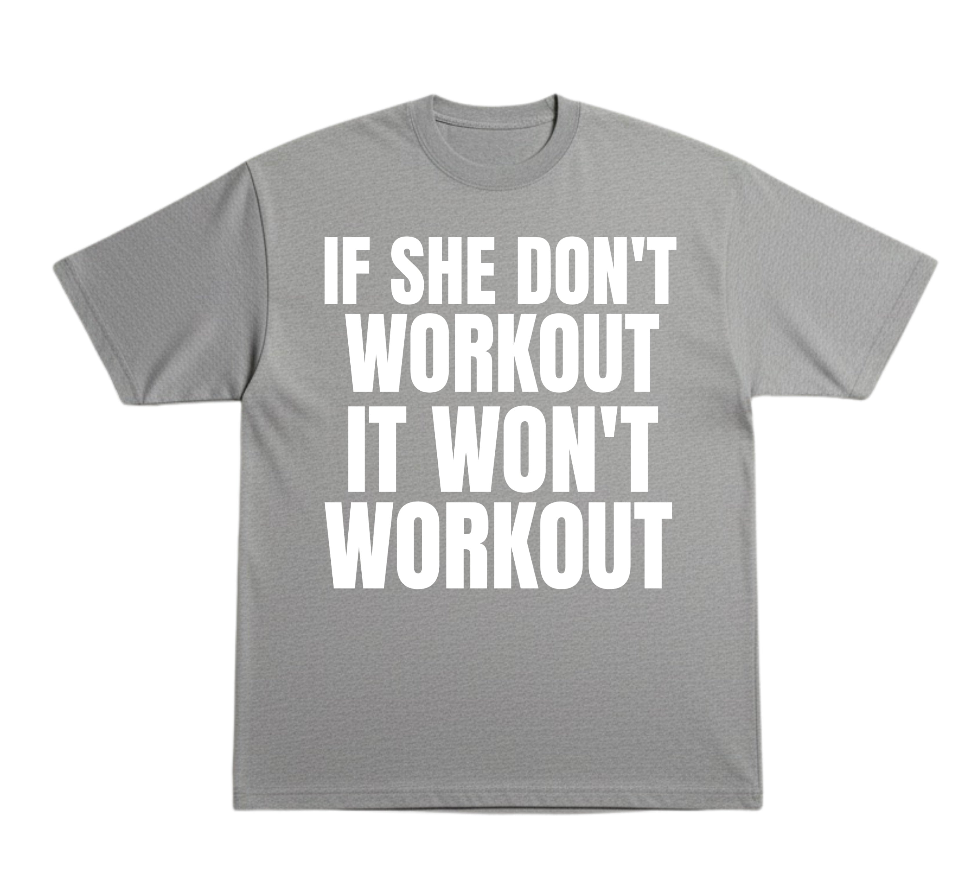 She Don’t Workout T-Shirt