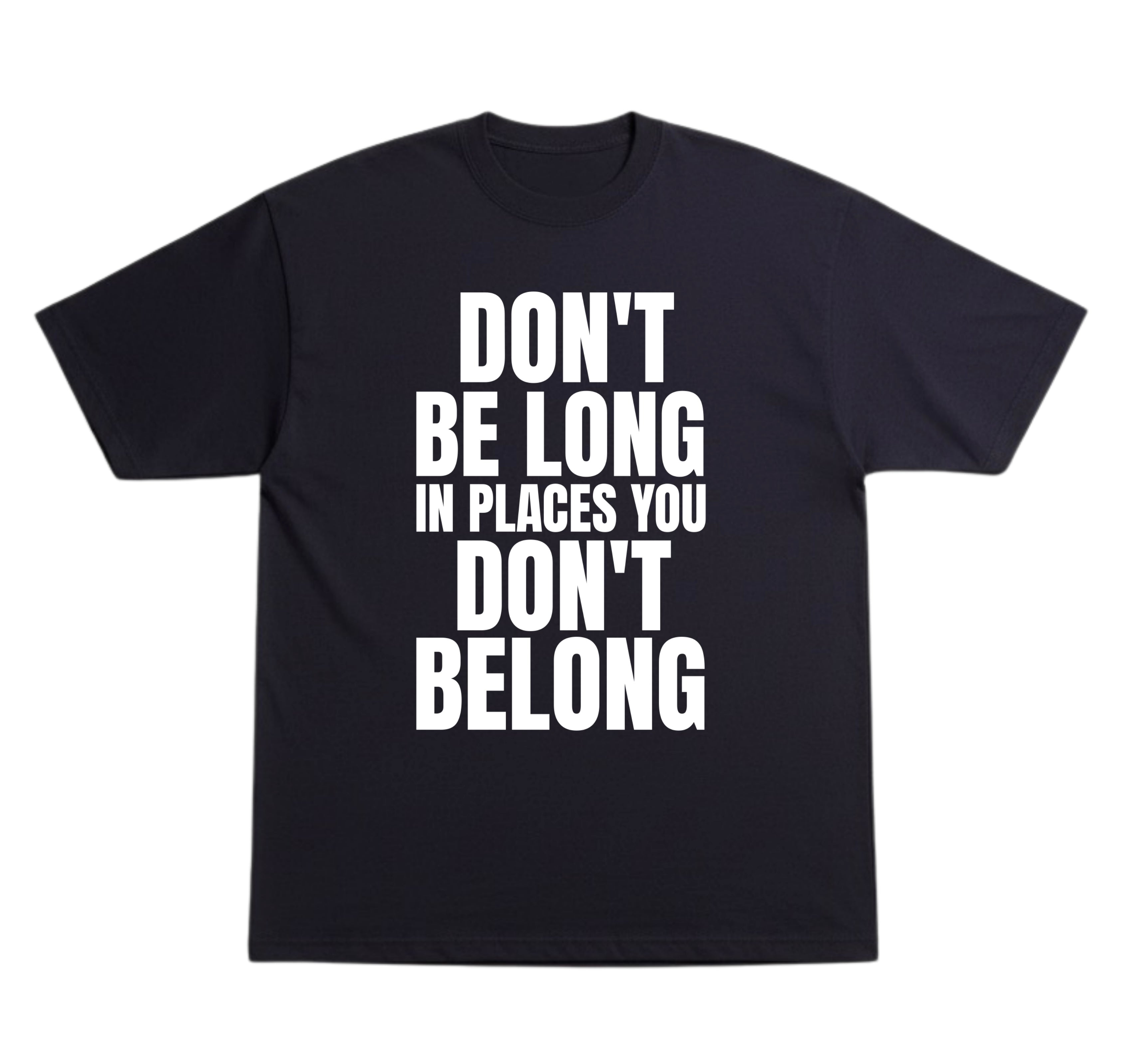 Don’t Belong T-Shirt