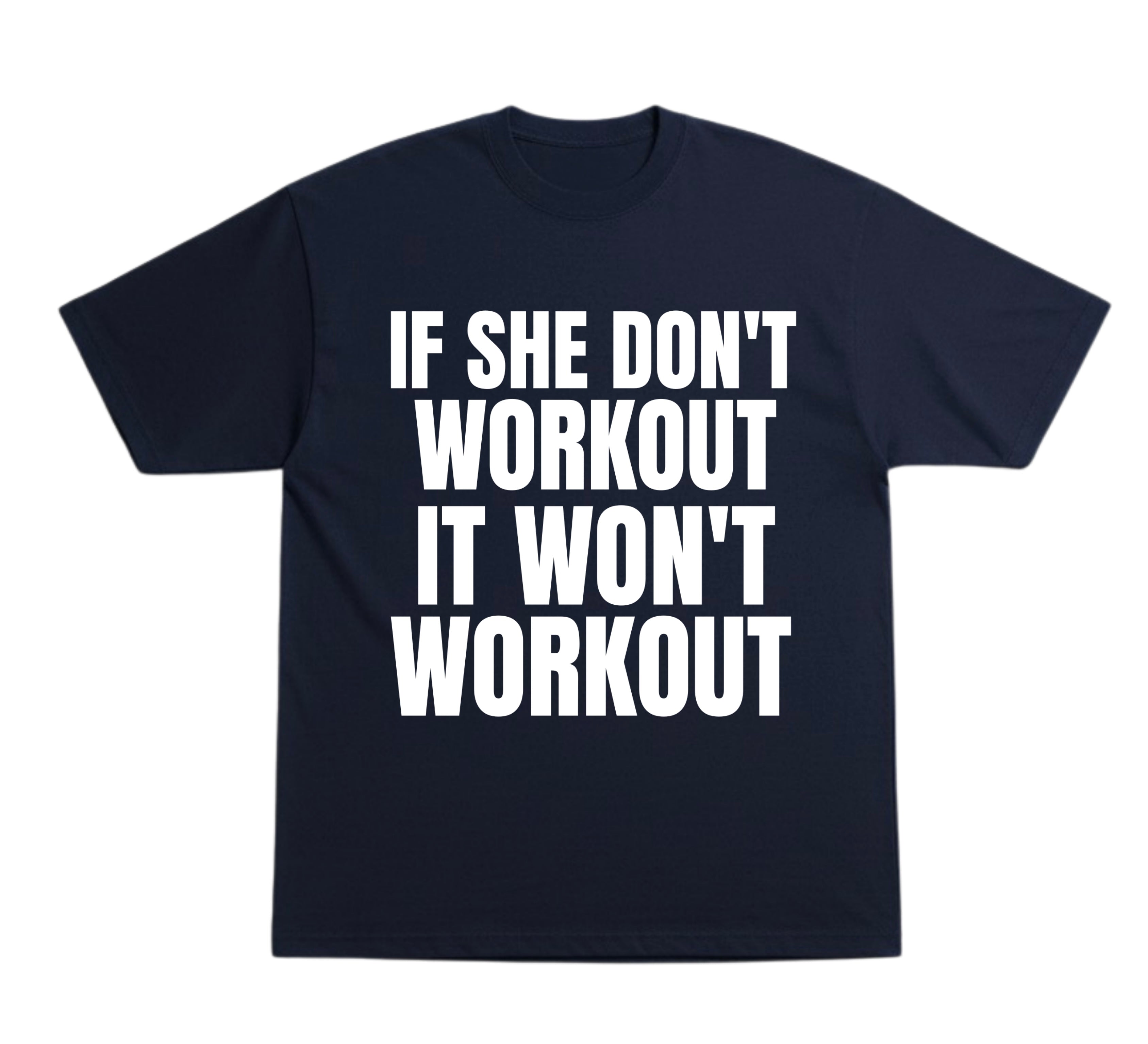 She Don’t Workout T-Shirt