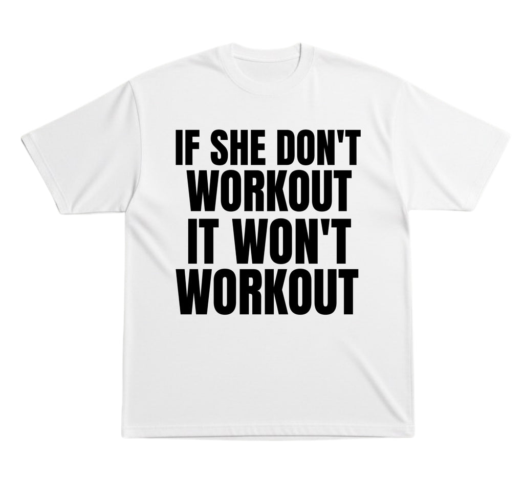 She Don’t Workout T-Shirt