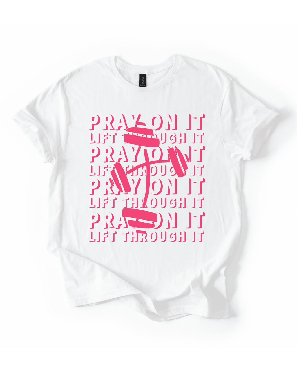 Pray On It, Lift Through It T-shirt