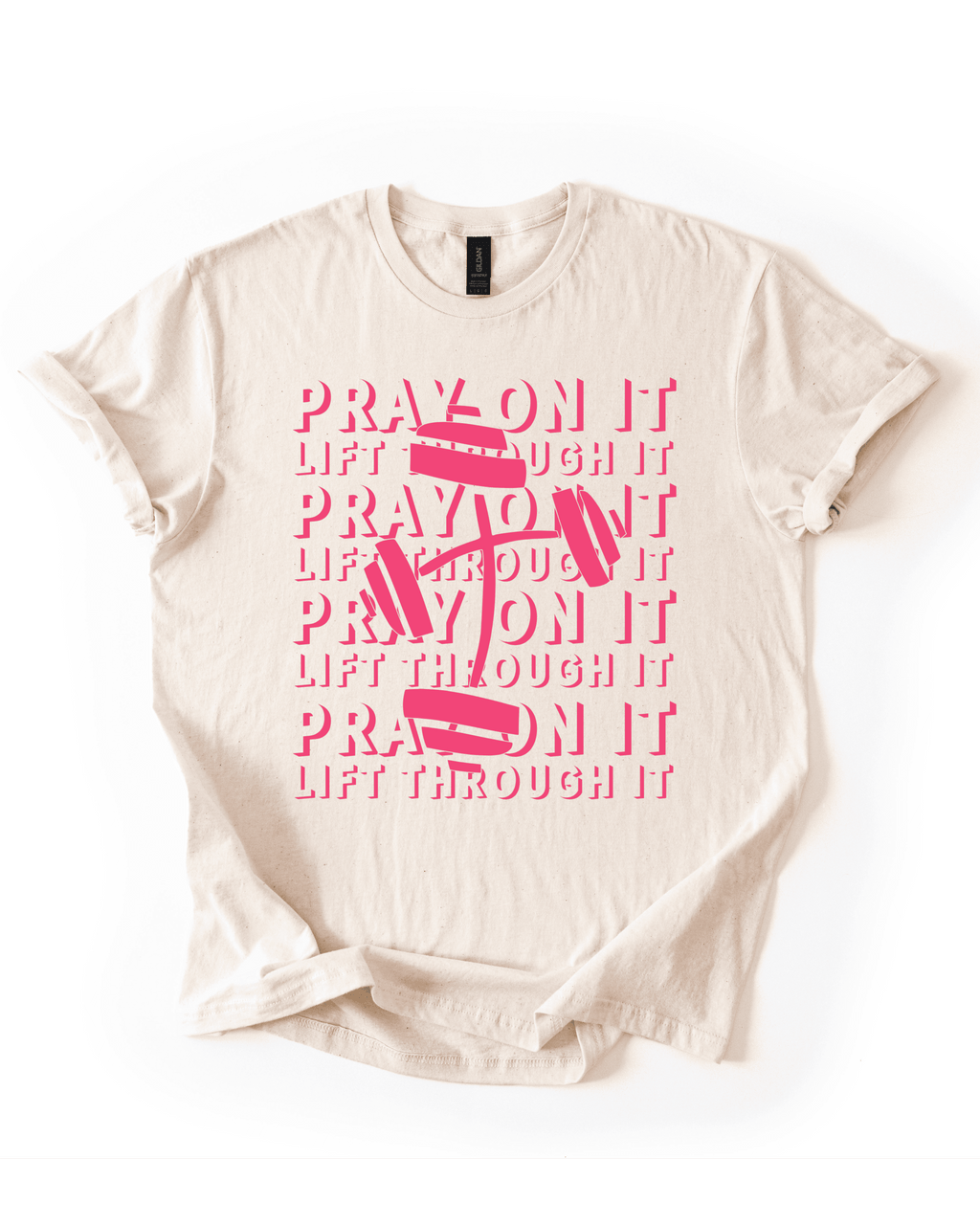 Pray On It, Lift Through It T-shirt