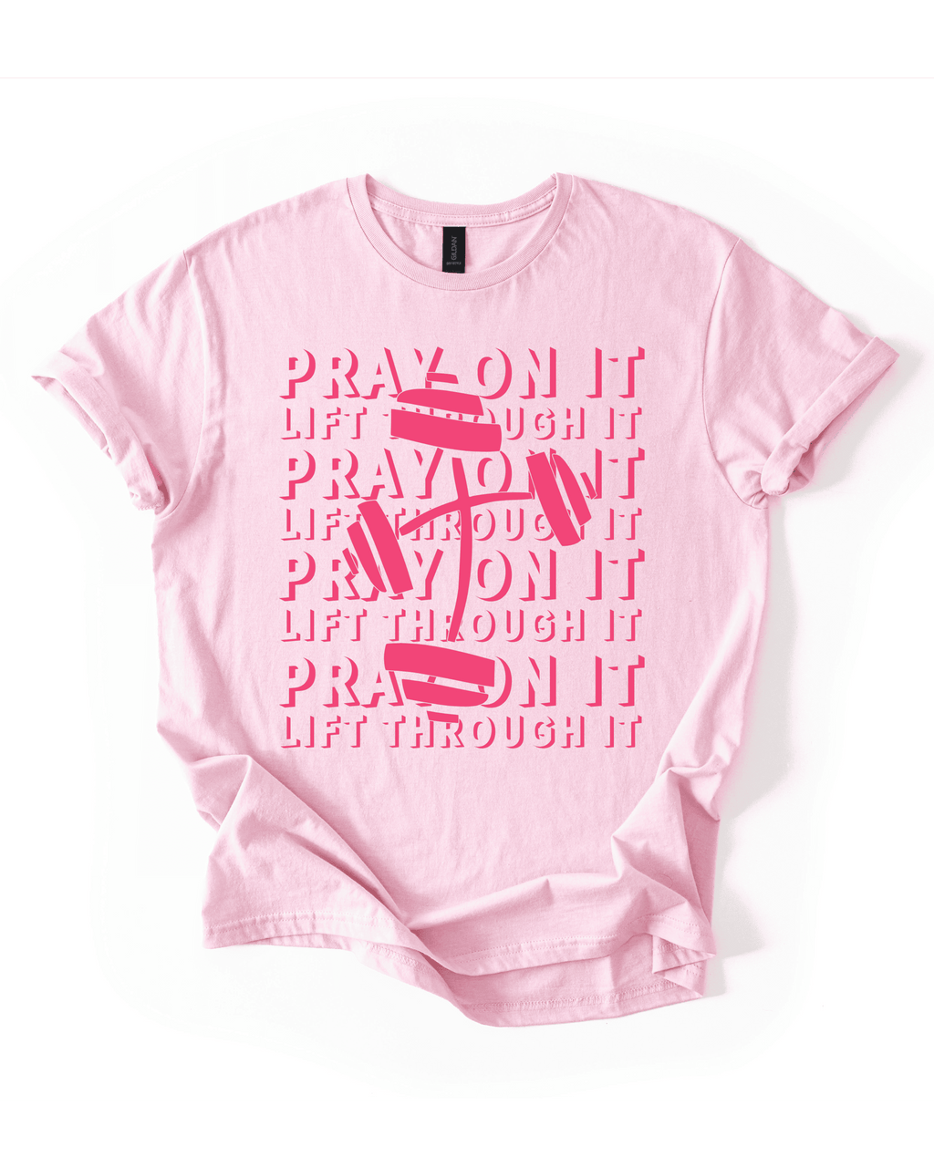 Pray On It, Lift Through It T-shirt