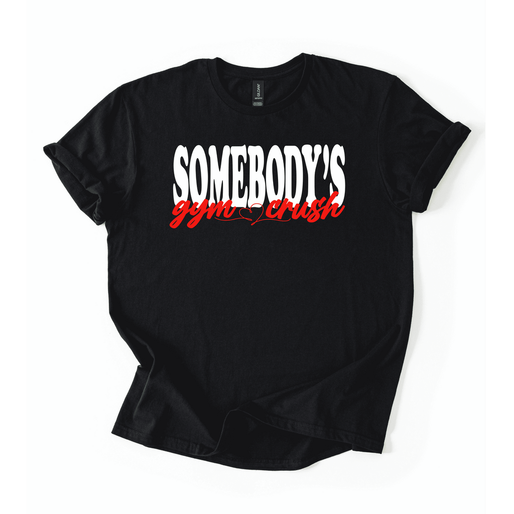 Somebody’s Gym Crush T-Shirt