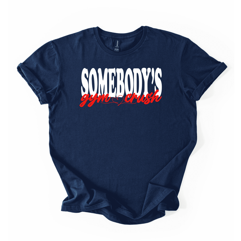 Somebody’s Gym Crush T-Shirt