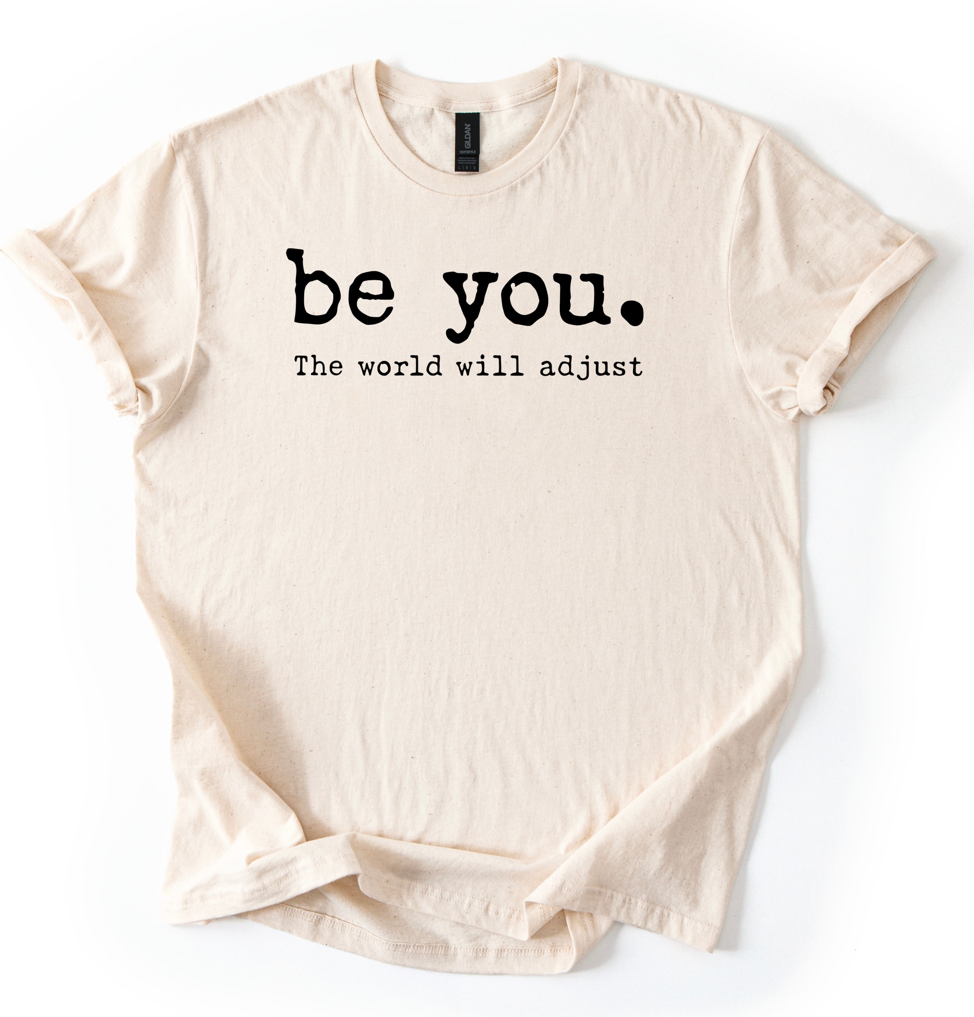 Be You T-Shirt