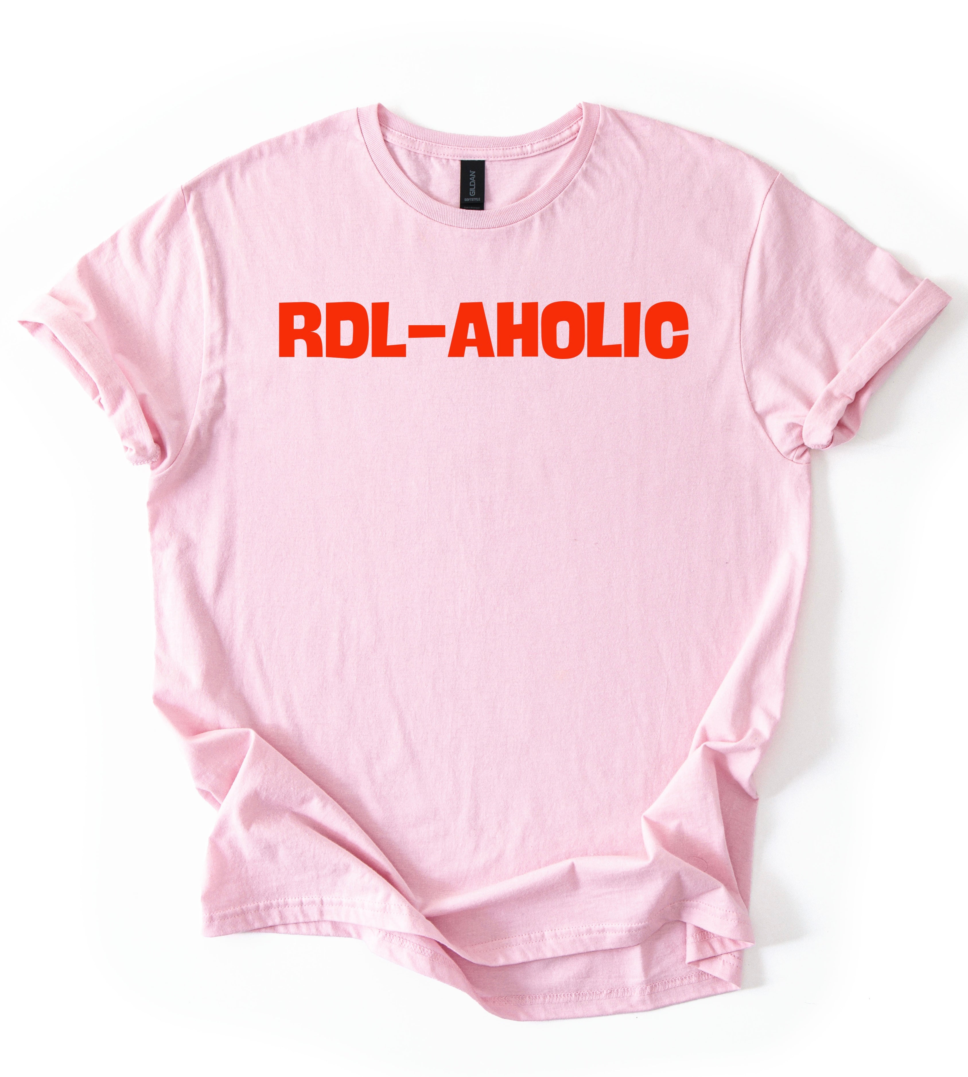 RDL-AHOLIC T-Shirt