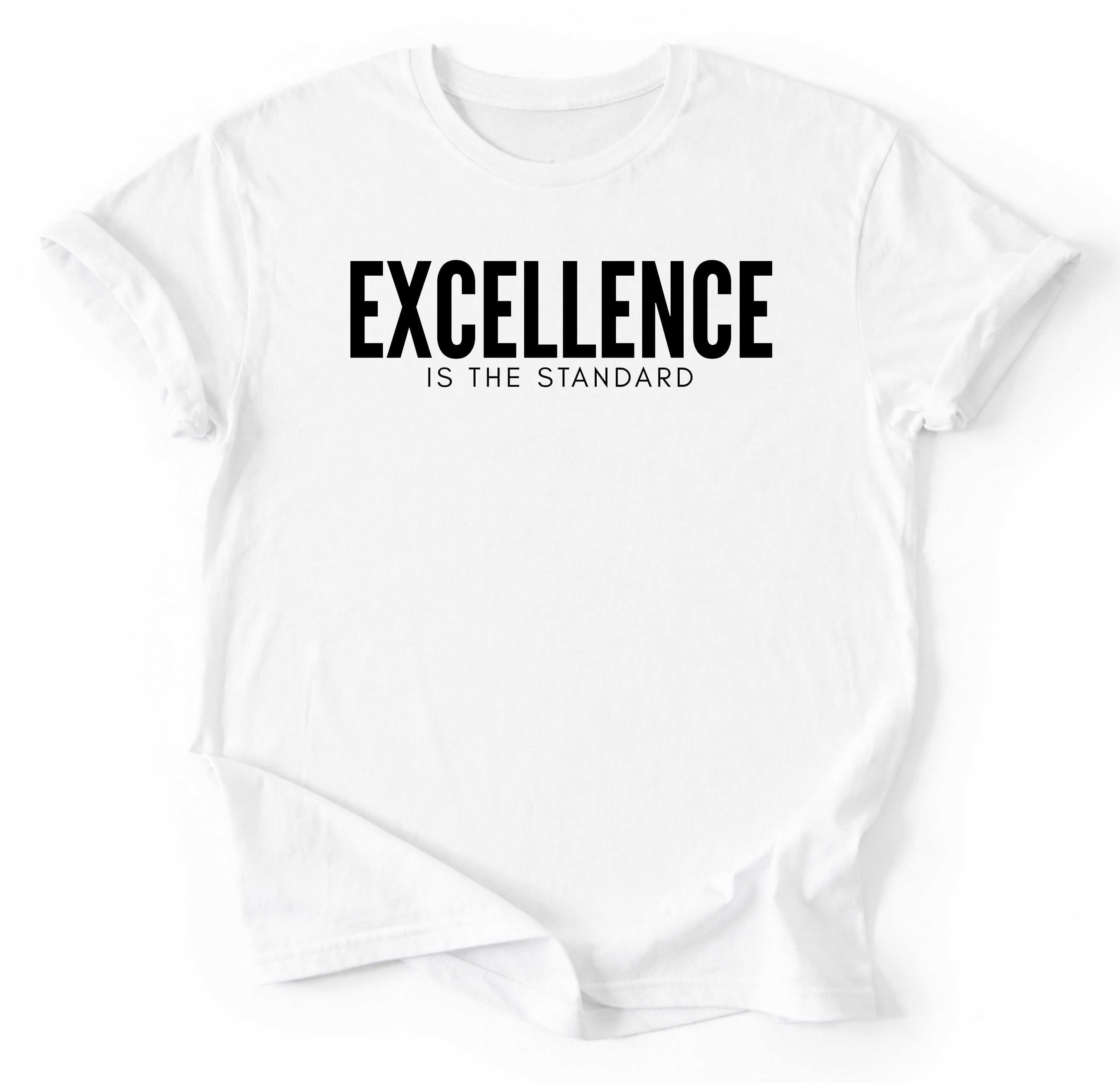 Excellence Is The Standard T-Shirt