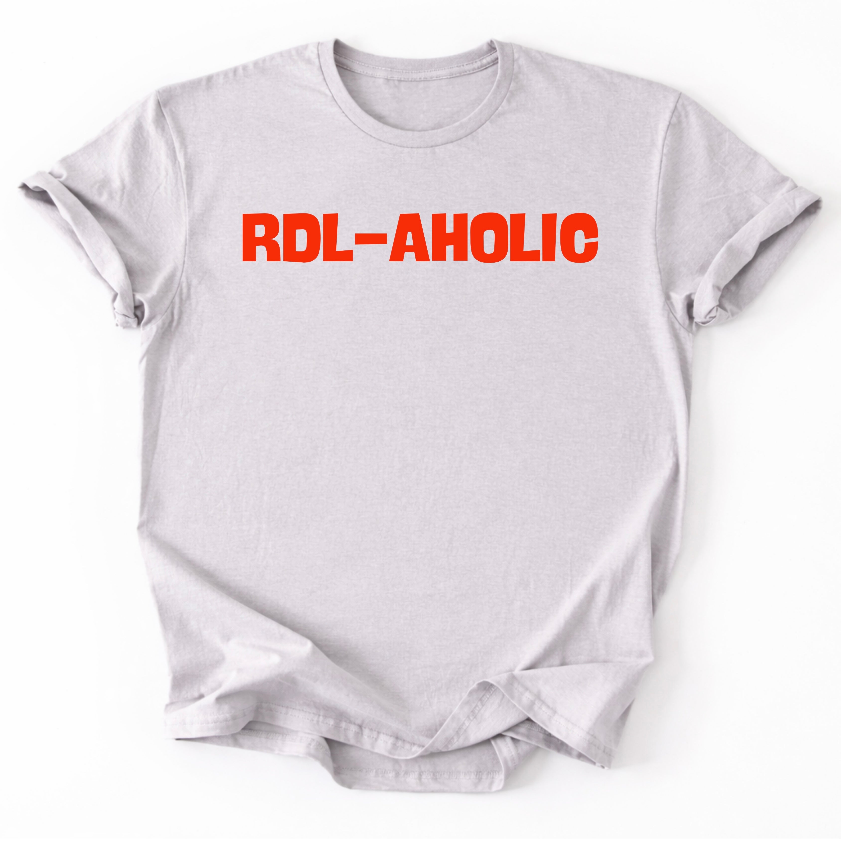 RDL-AHOLIC T-Shirt