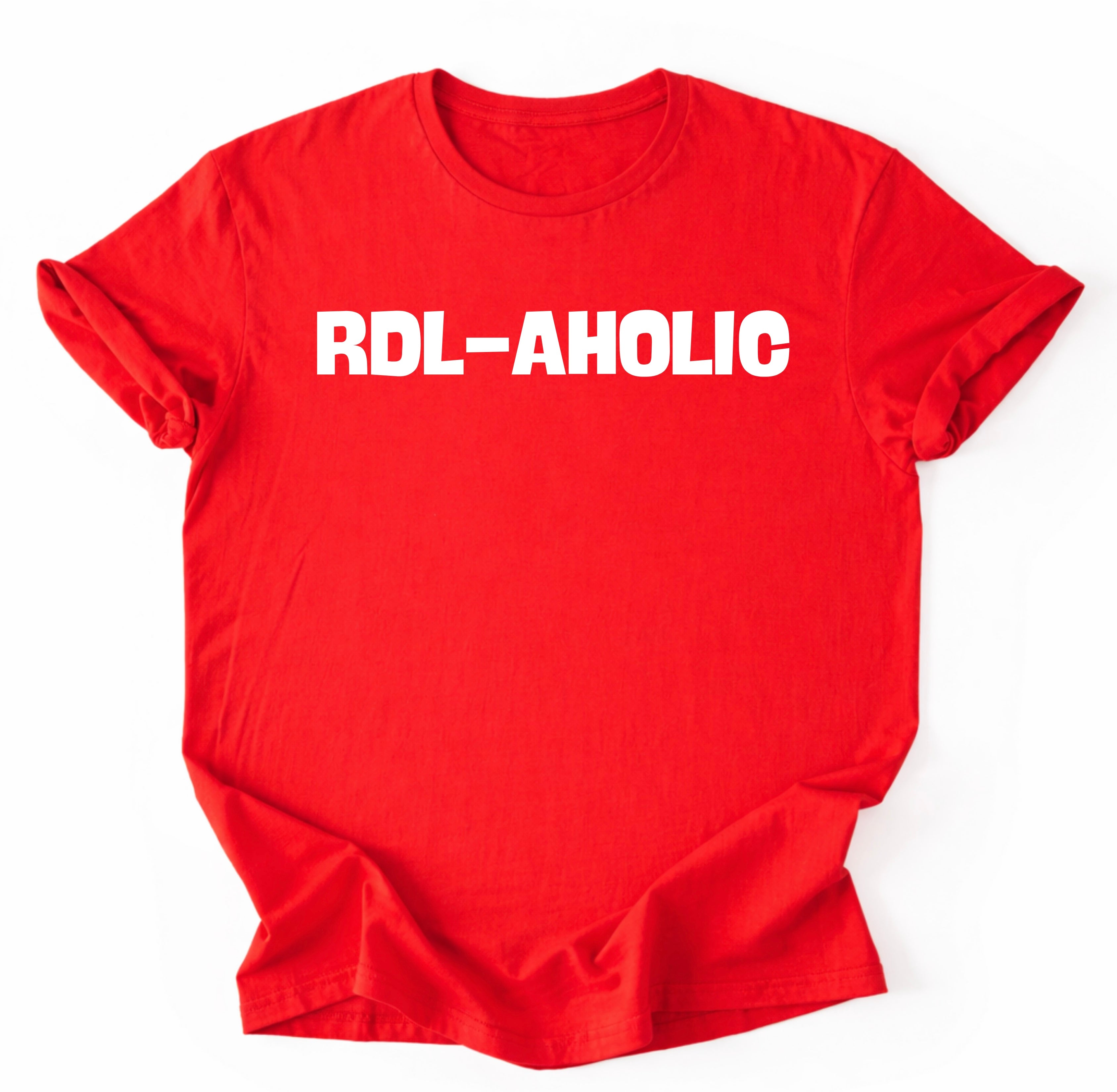 RDL-AHOLIC T-Shirt