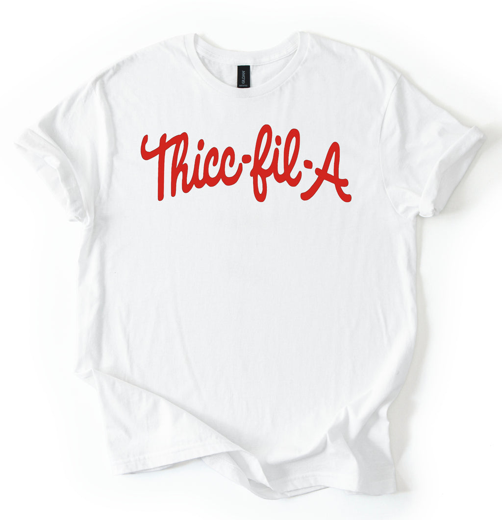Thicc-Fil-A T-Shirt