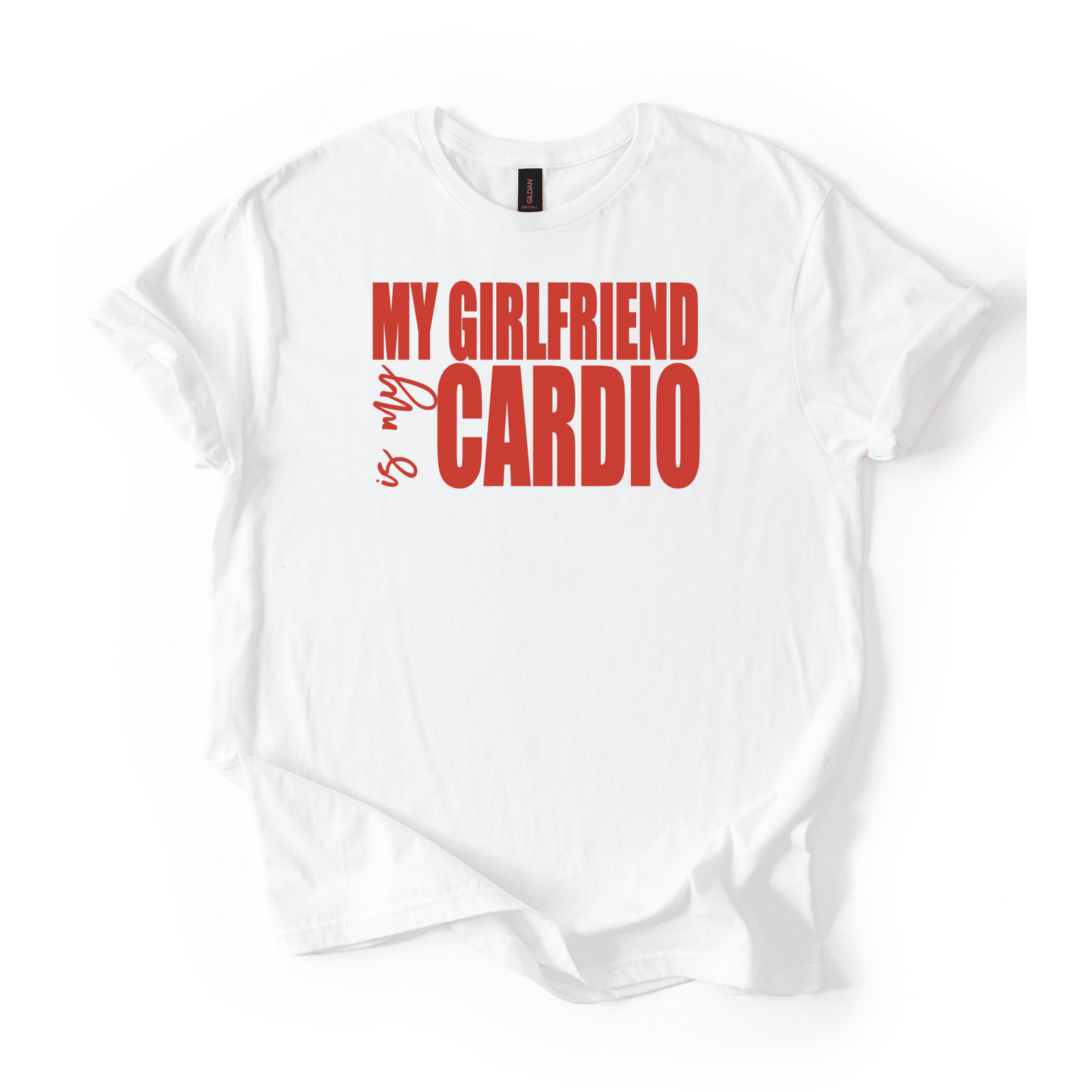 My Girlfriend Is My Cardio T-Shirt