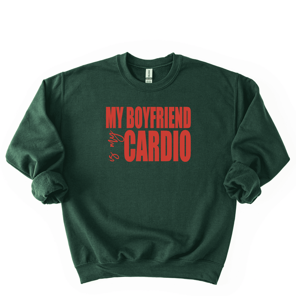 My Boyfriend Is My Cardio Sweatshirt