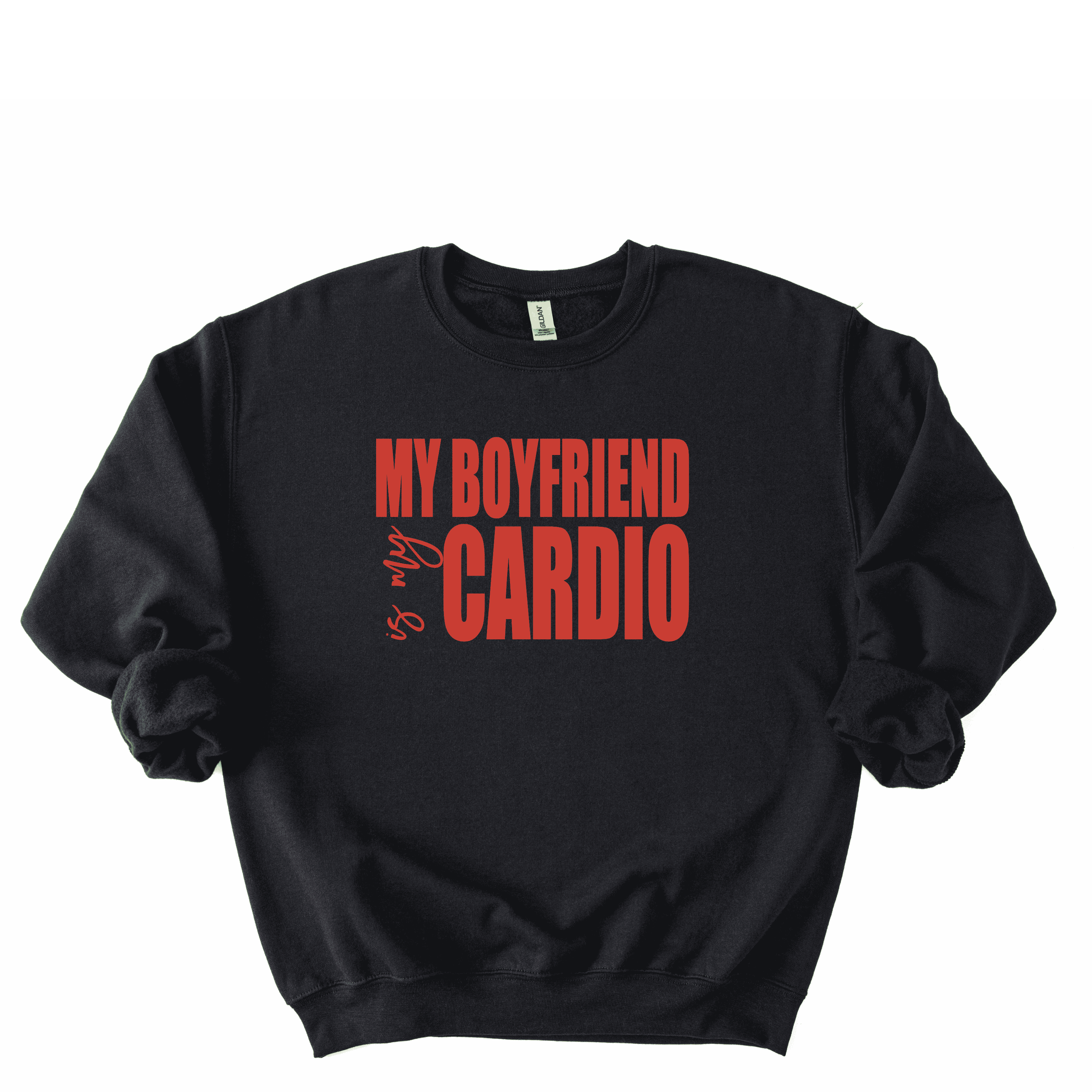 My Boyfriend Is My Cardio Sweatshirt