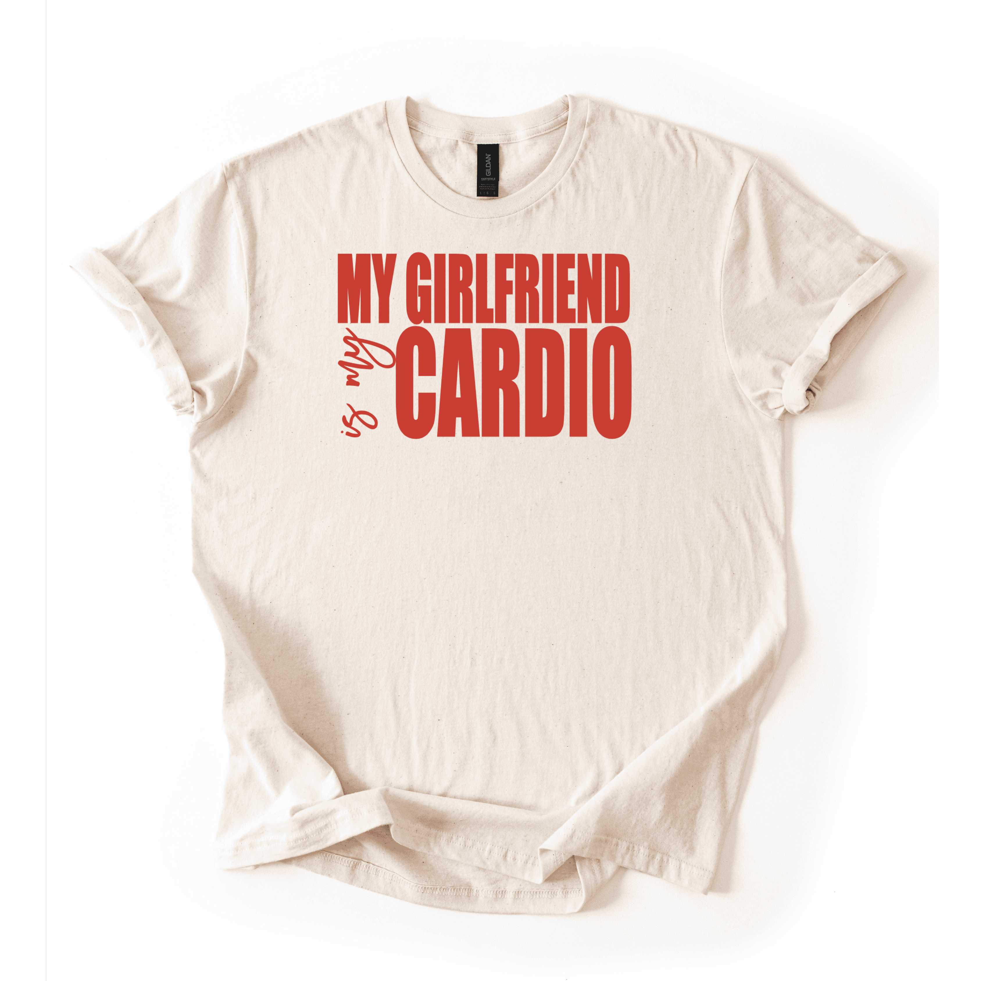 My Girlfriend Is My Cardio T-Shirt