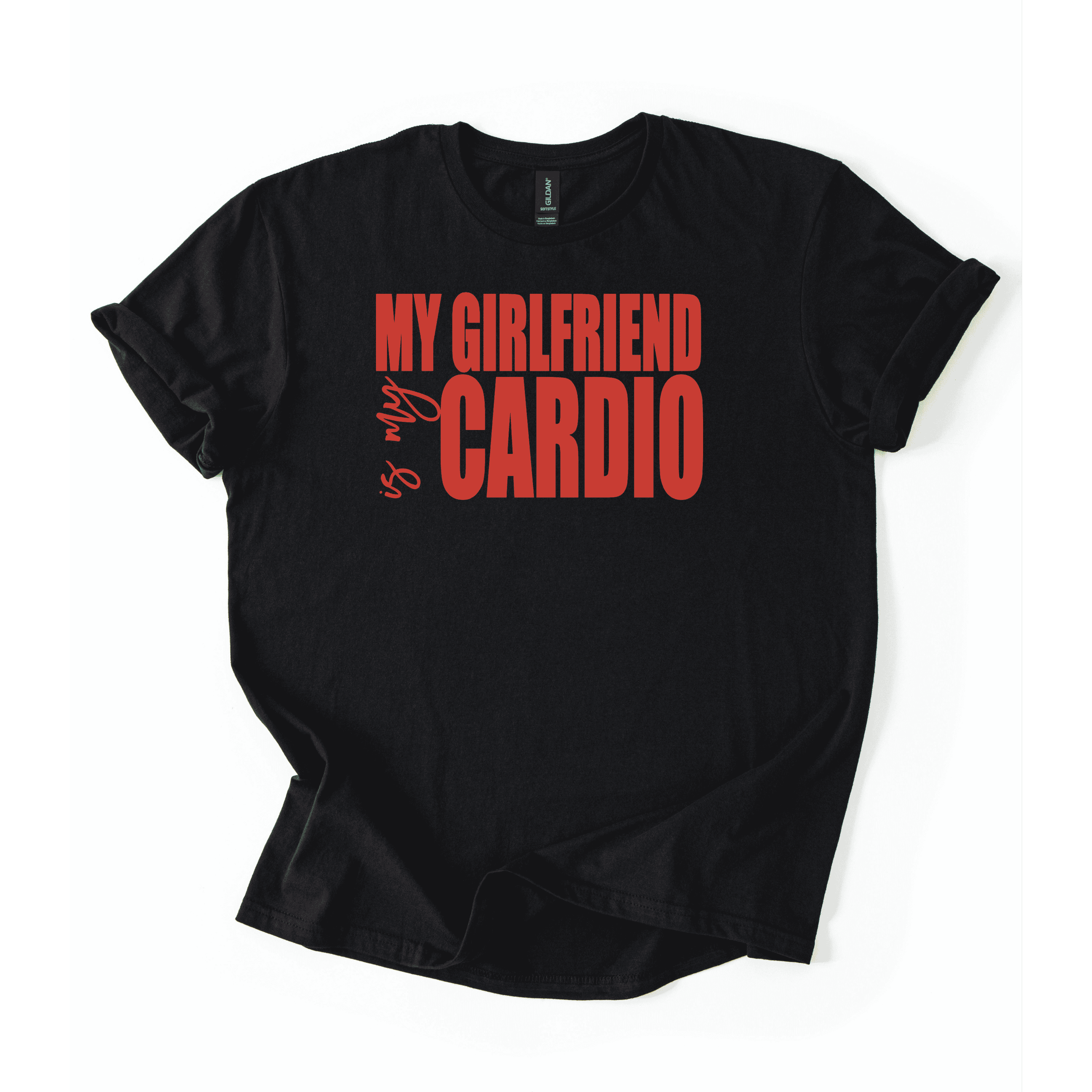 My Girlfriend Is My Cardio T-Shirt