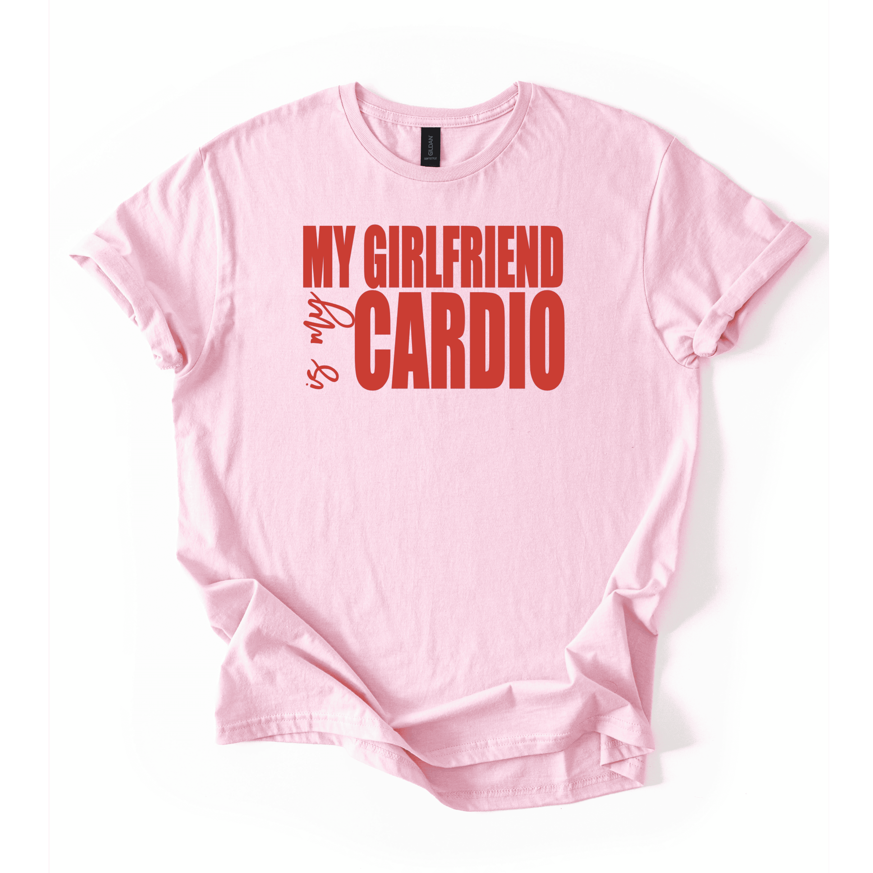 My Girlfriend Is My Cardio T-Shirt