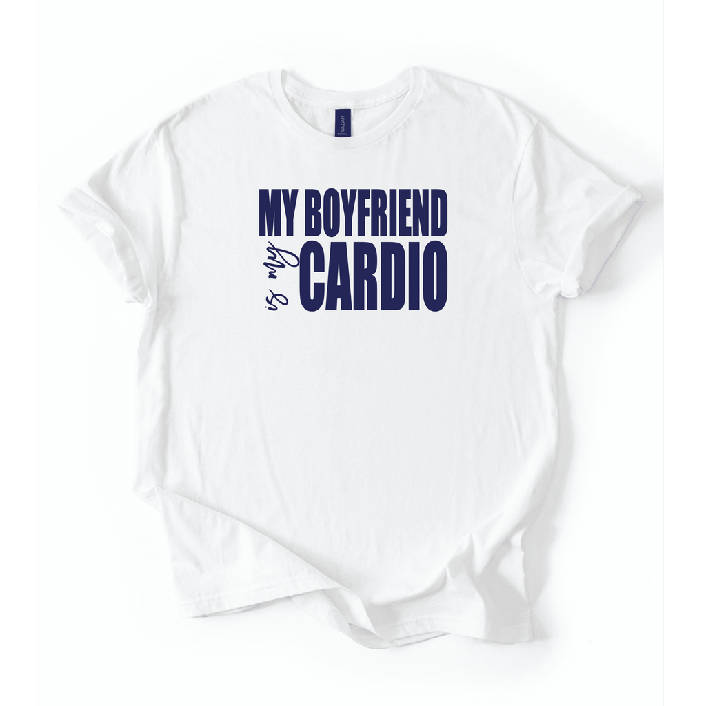 My Boyfriend Is My Cardio T-Shirt