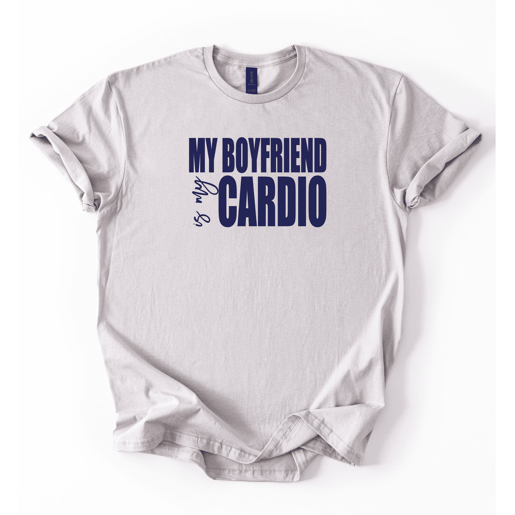 My Boyfriend Is My Cardio T-Shirt