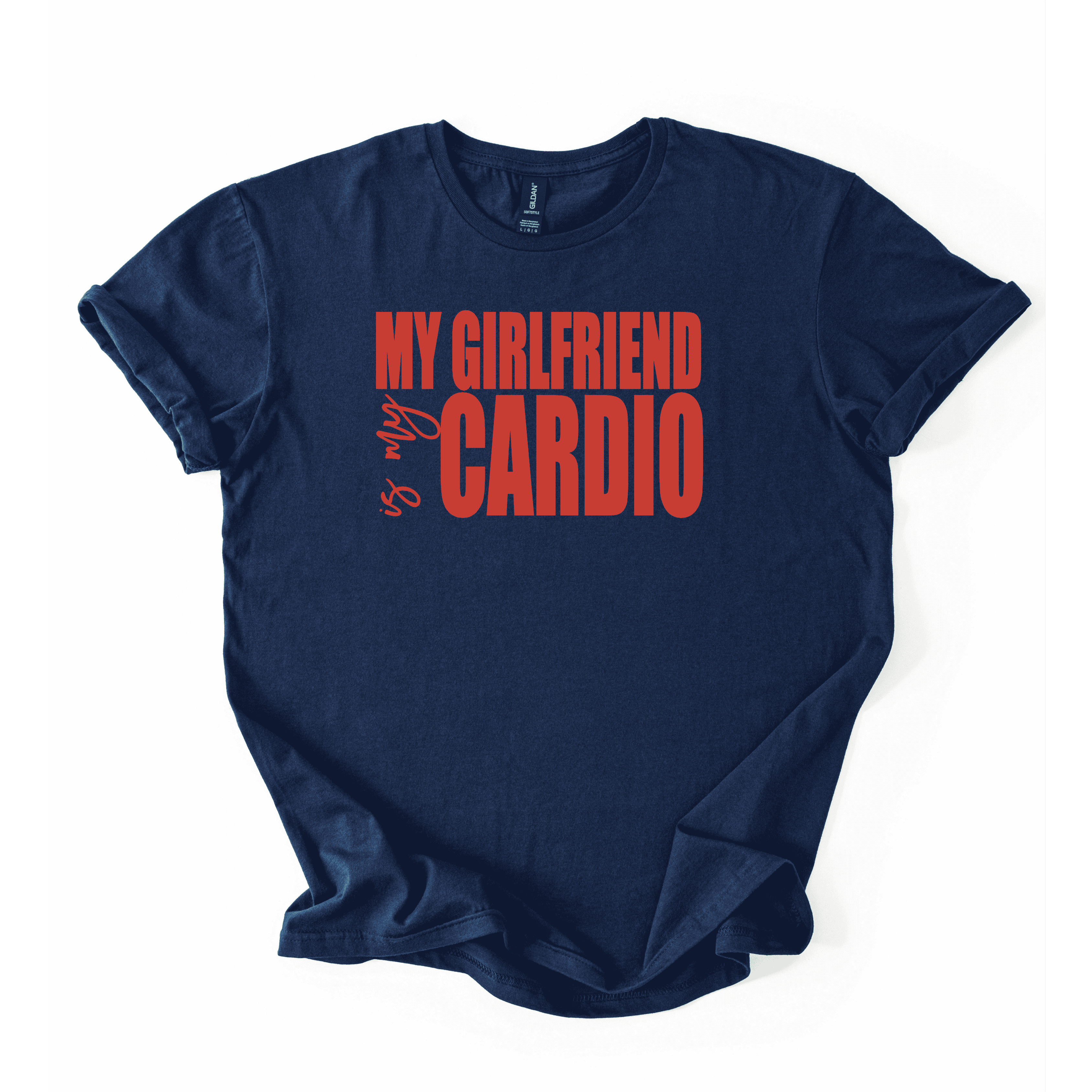 My Girlfriend Is My Cardio T-Shirt