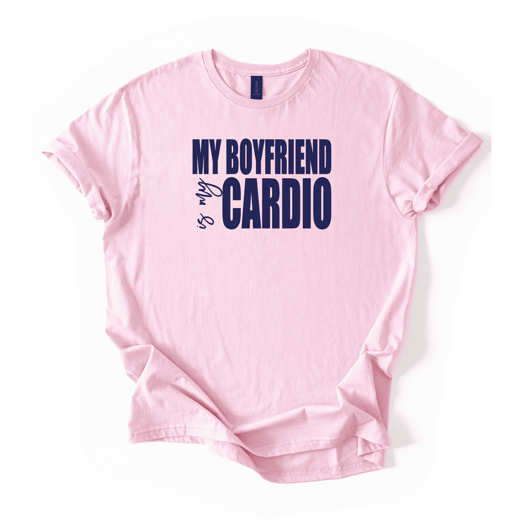 My Boyfriend Is My Cardio T-Shirt