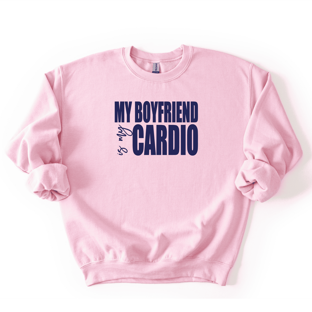 My Boyfriend Is My Cardio Sweatshirt