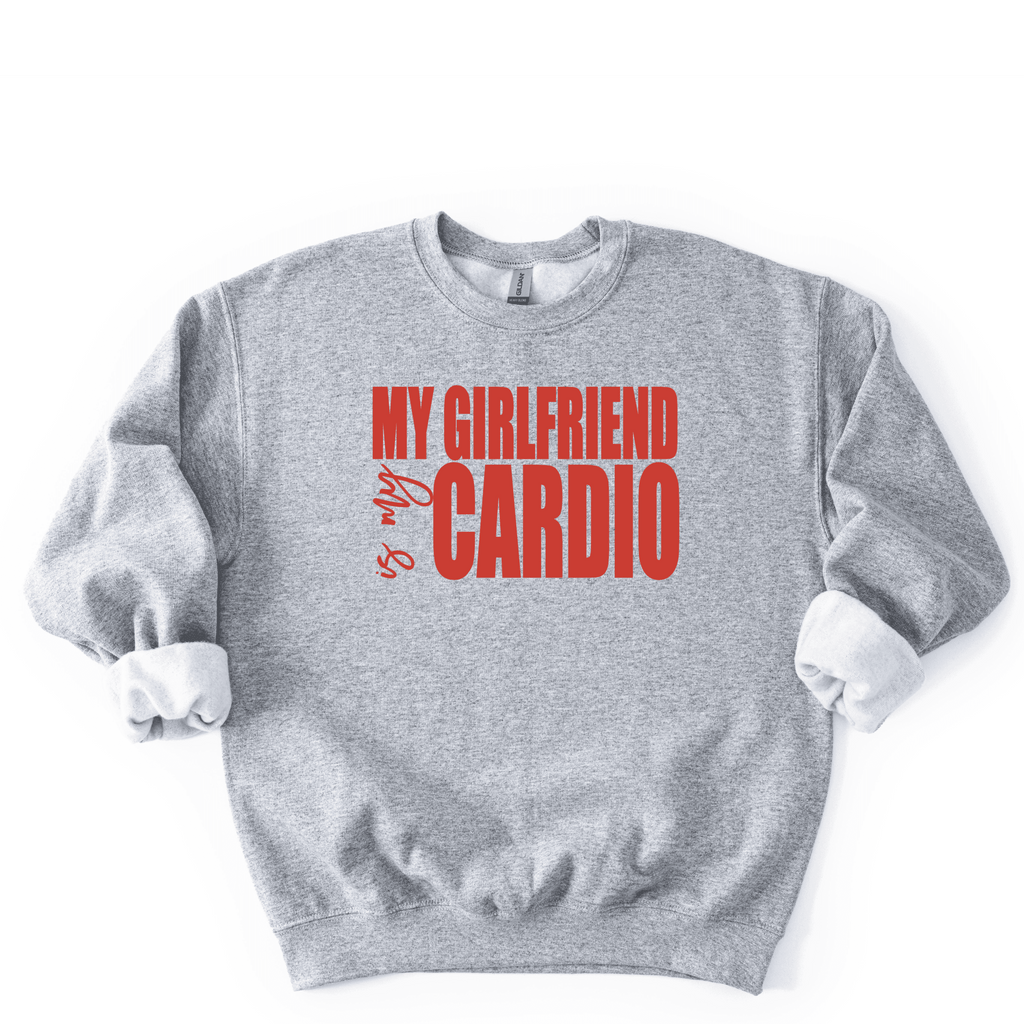 My Boyfriend Is My Cardio Sweatshirt (Copy)
