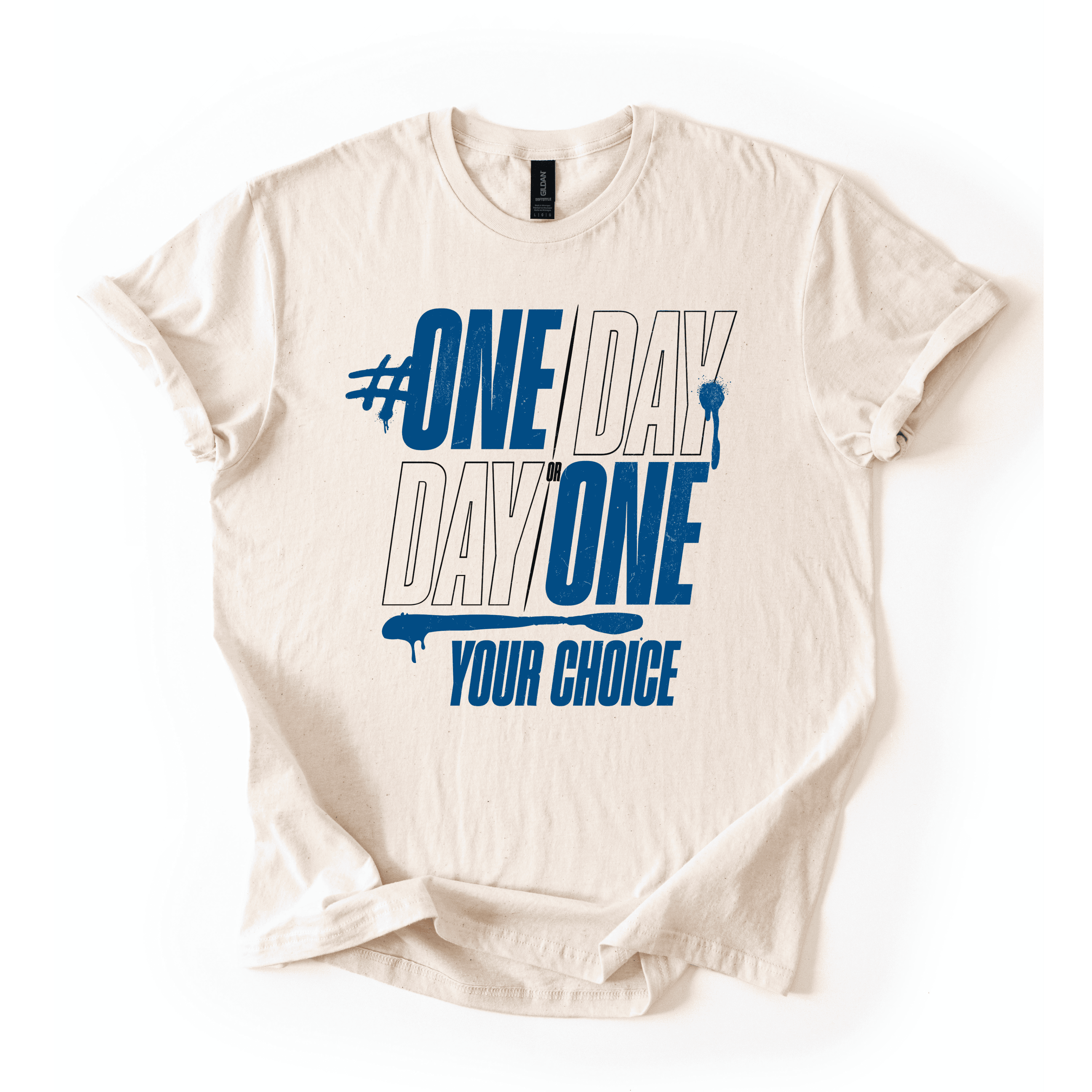One Day Or Day One T-Shirt