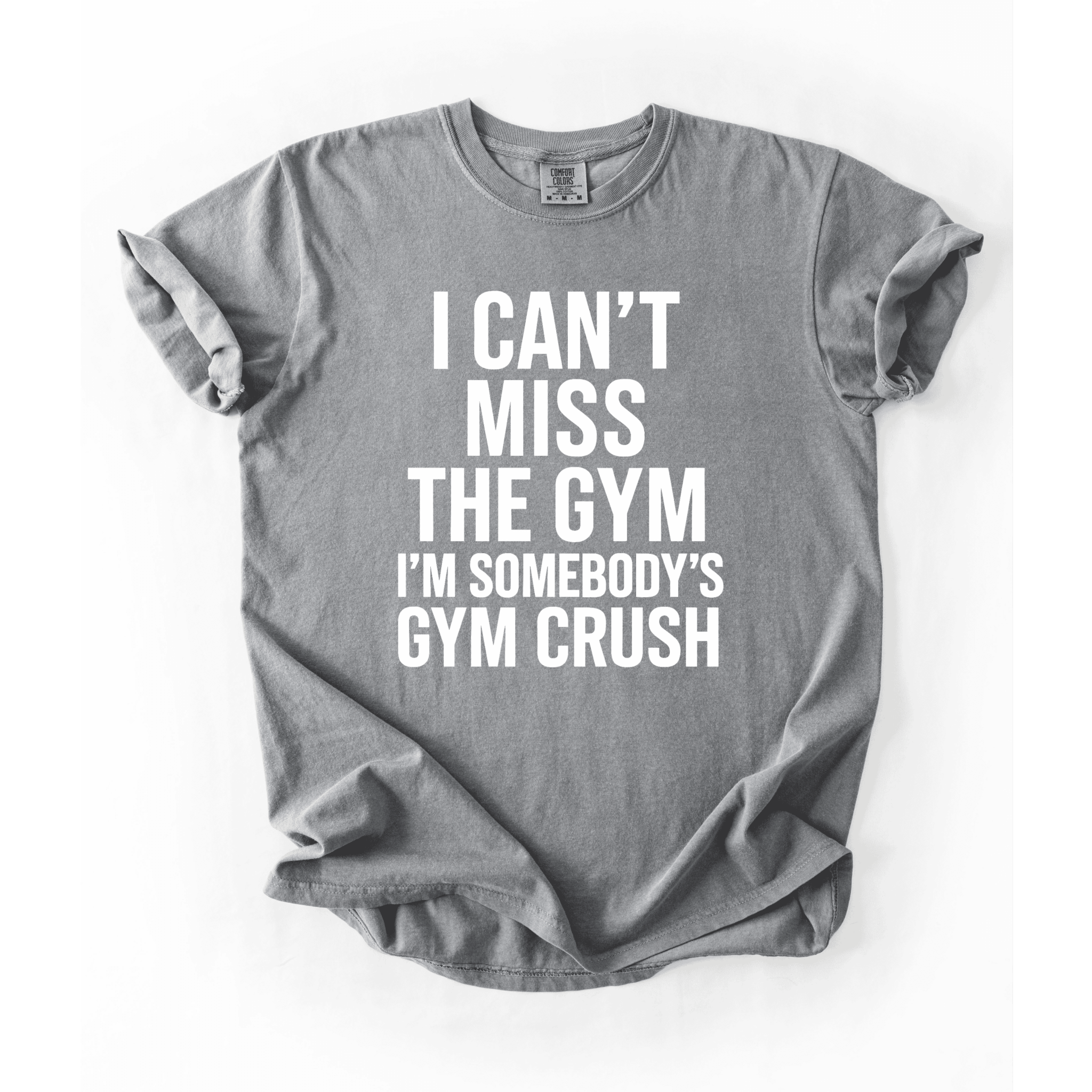 I Can’t Miss The Gym I’m Somebody’s Crush T-Shirt - LEGDAY EVERYDAY